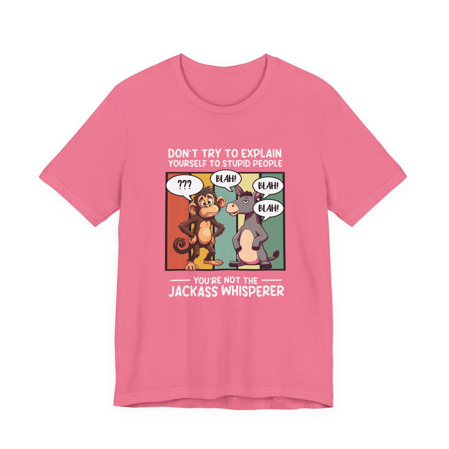 Don’t Try to Explain Yourself to Stupid People Tshirt – Confused Monkey & Blabbering Donkey Humor