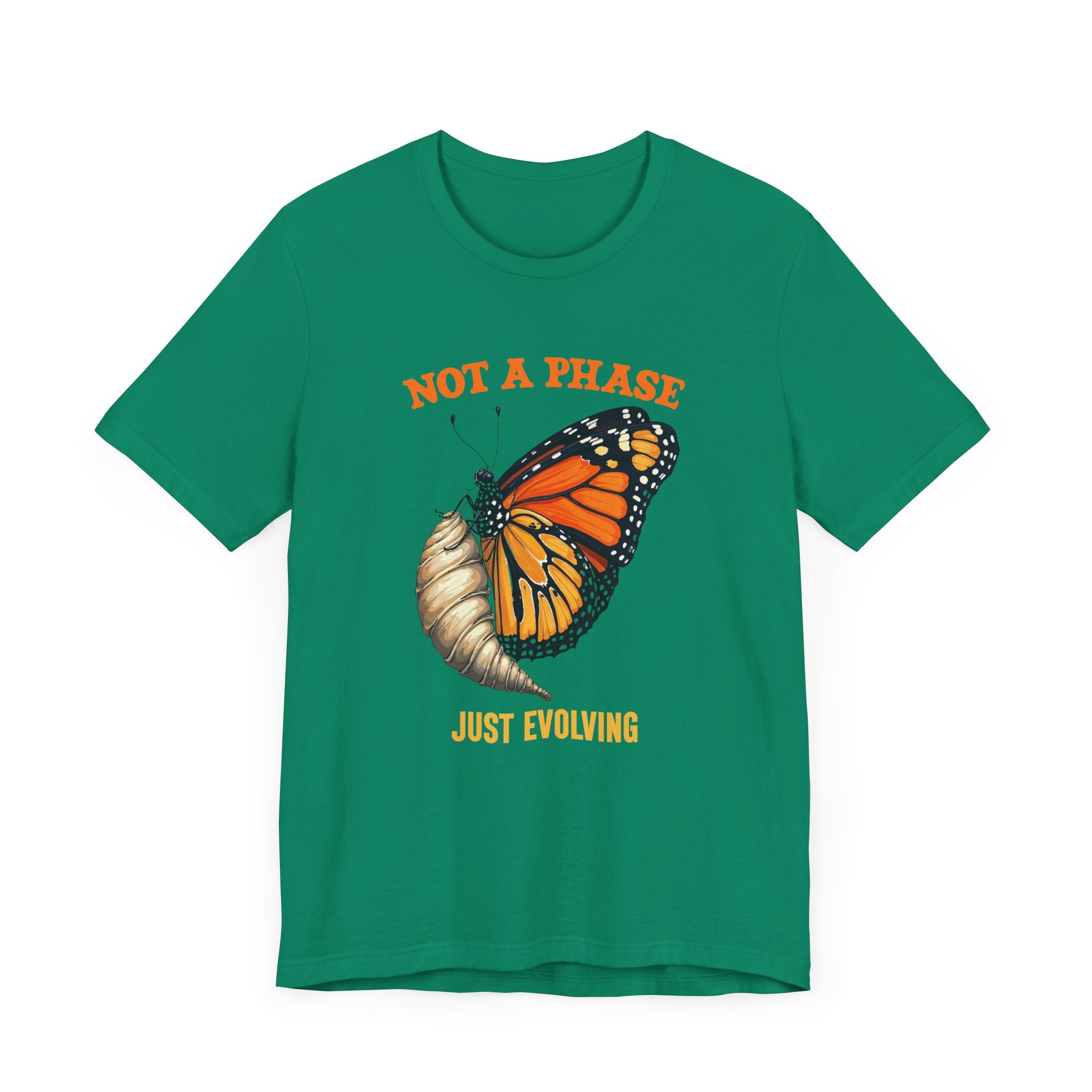 Not a Phase Just Evolving T-Shirt – Monarch Butterfly Transformation Tee
