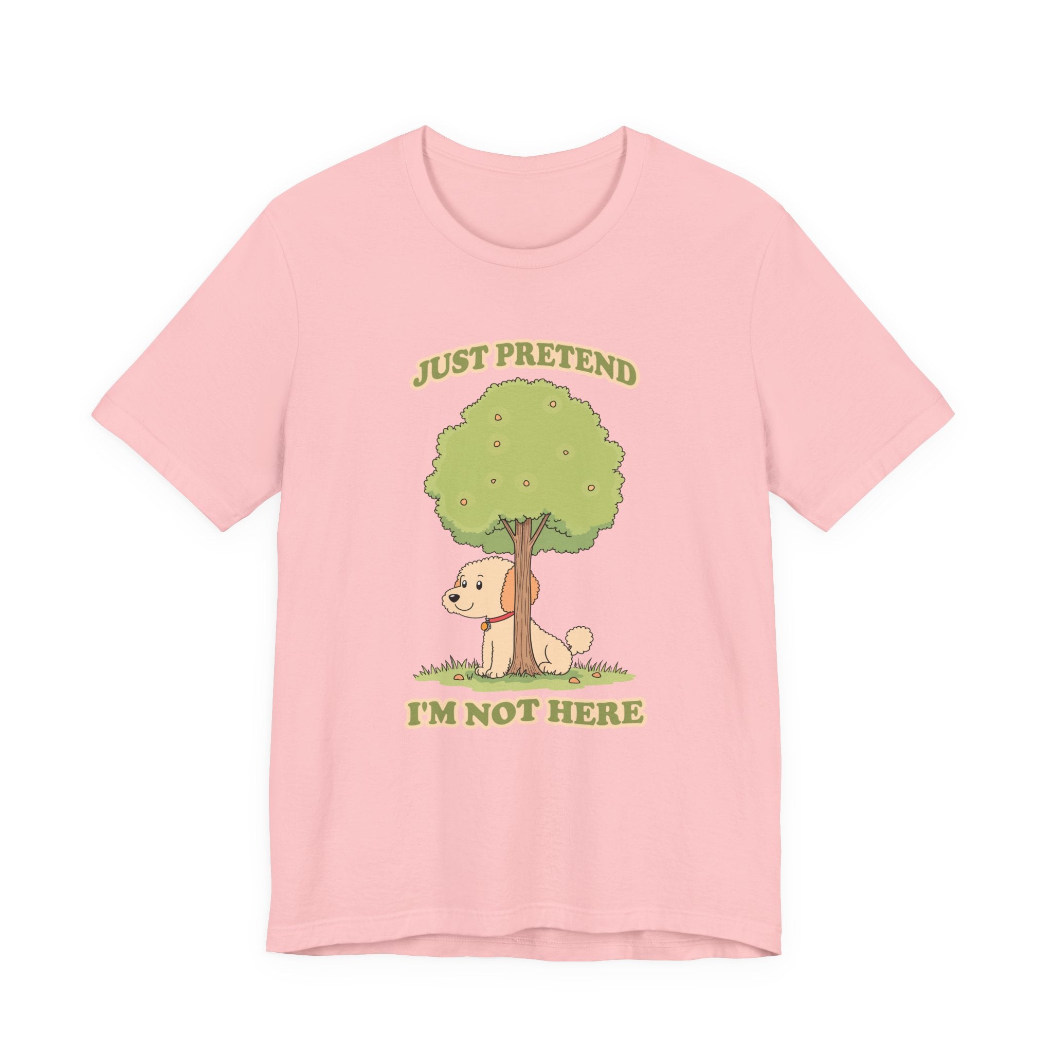 Just Pretend, I’m Not Here T-Shirt – Funny Hiding Dog Graphic Tee