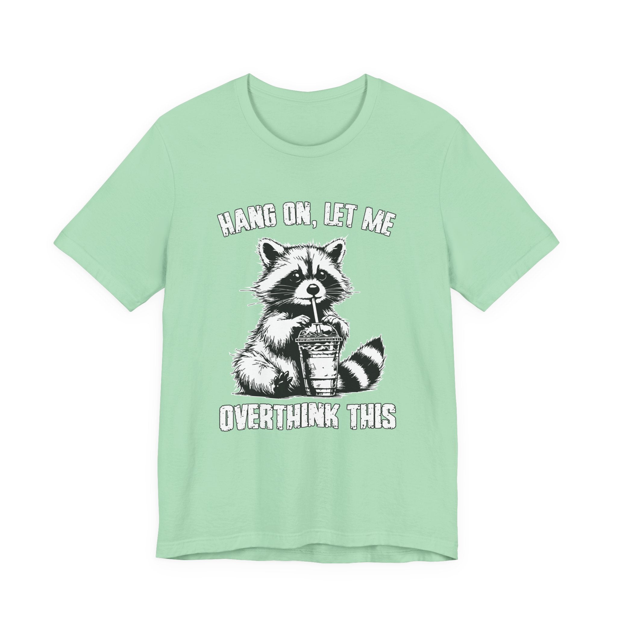 Hang On Let Me Overthink This T-Shirt – Funny Raccoon Overthinking Graphic Tee