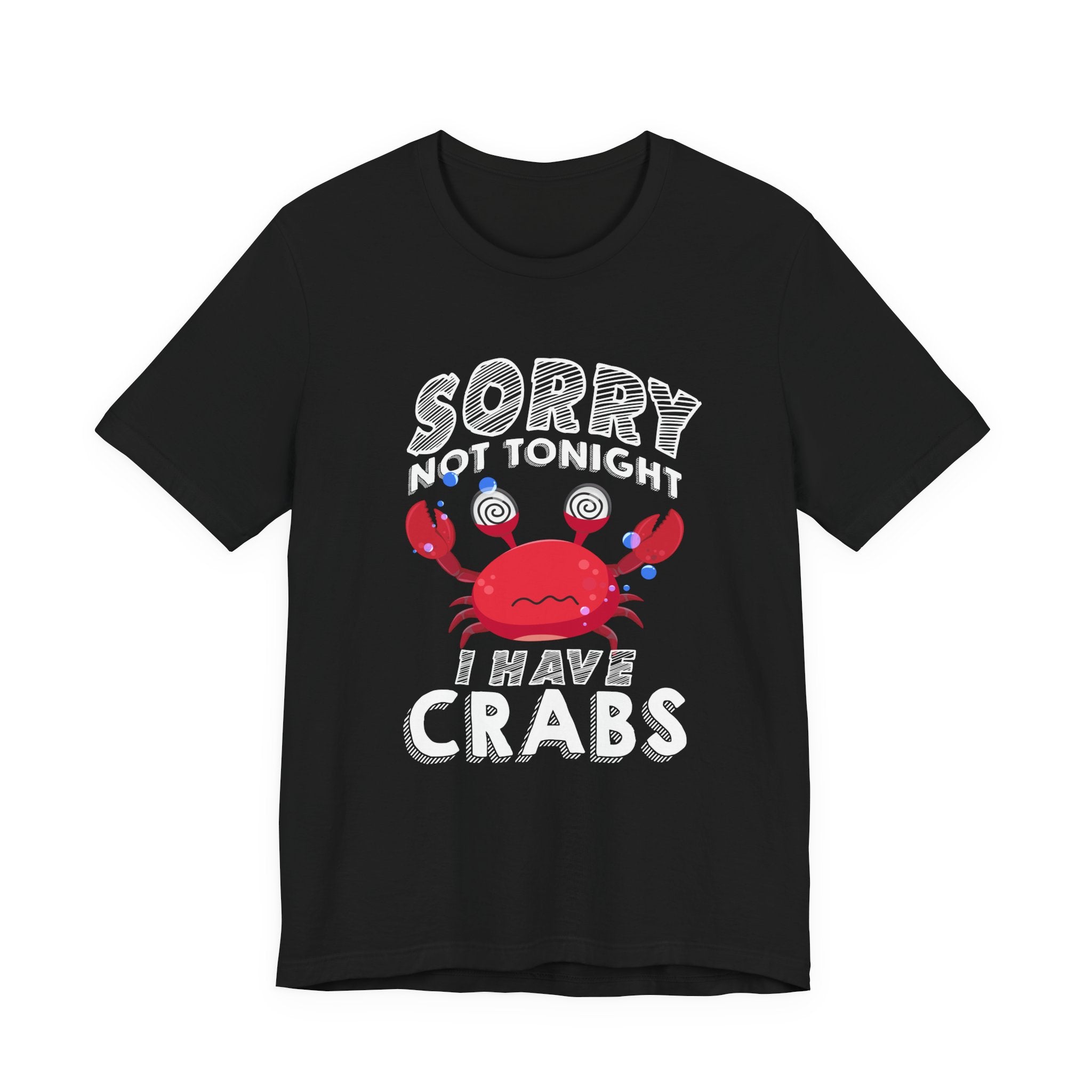 Sorry Not Tonight I Have Crabs Tshirt – Funny Worried Crab with Rolling Eyes Graphic