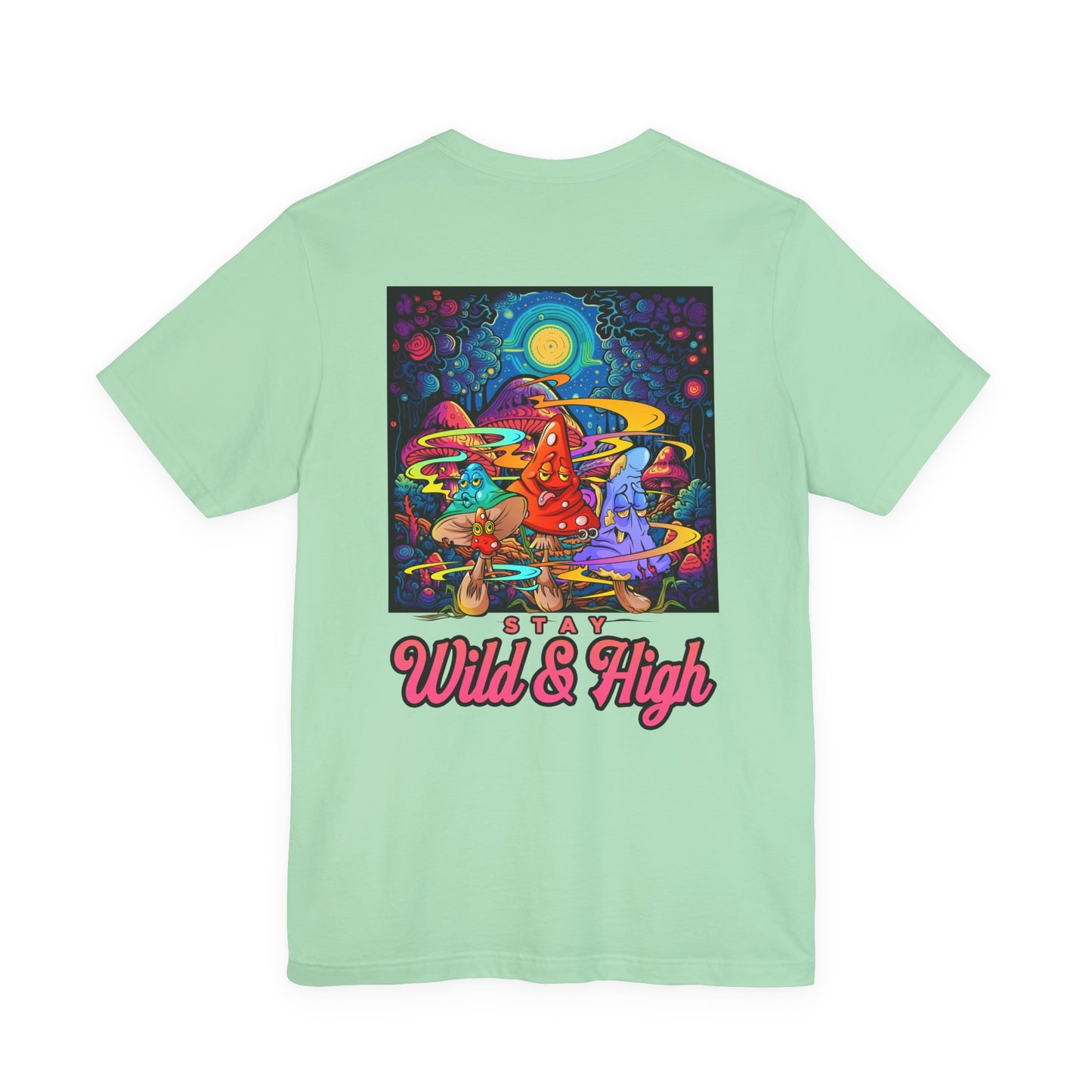 Psychedelic Mushroom Wizard Stay Wild & High T-Shirt
