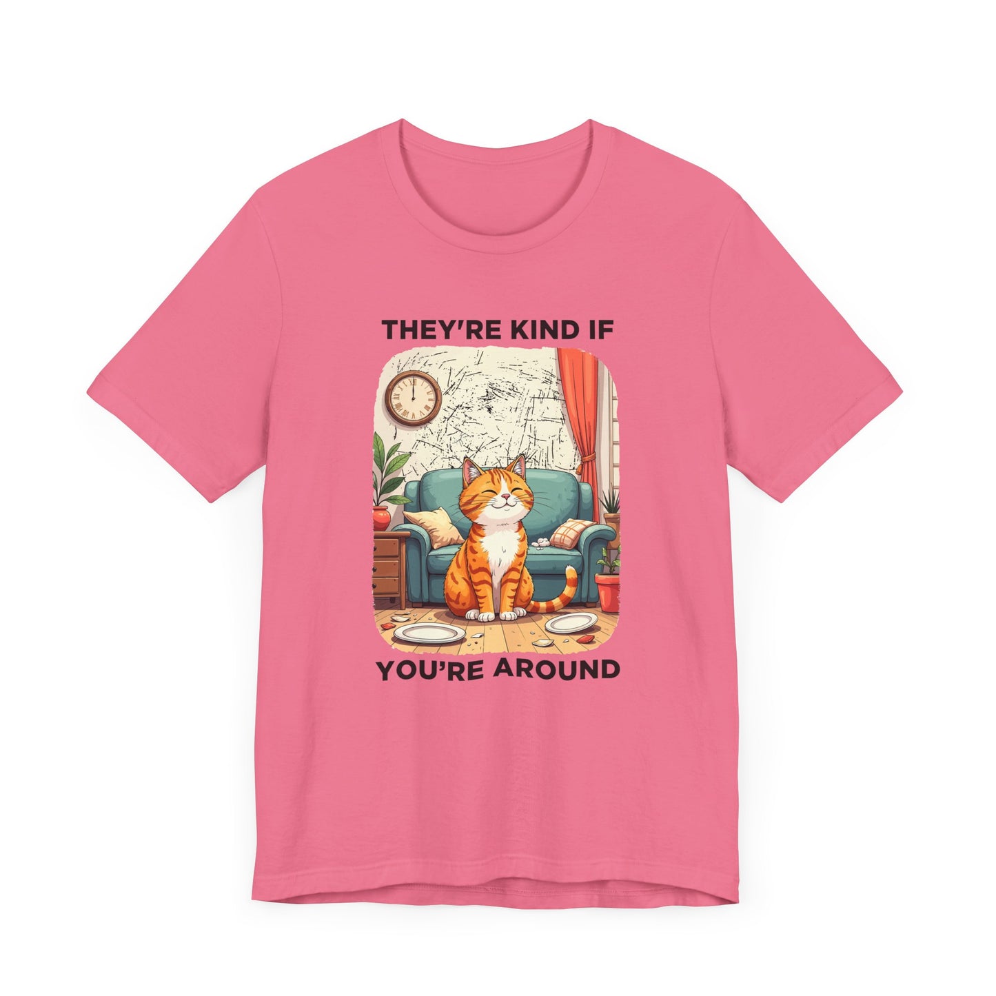 They Are Kind If You Are Around – Mischievous Cat Chaos Living Room Graphic T-Shirt