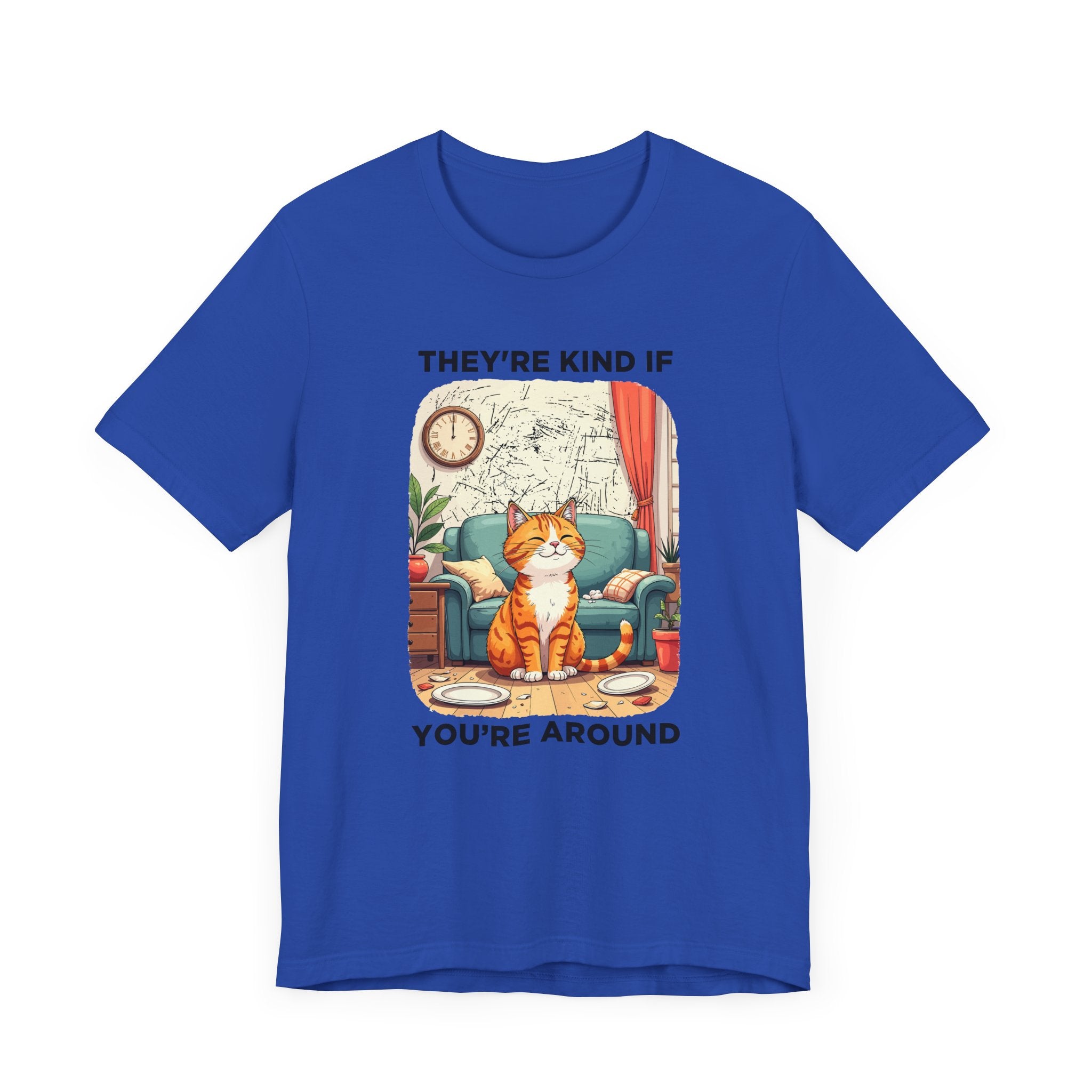 They Are Kind If You Are Around – Mischievous Cat Chaos Living Room Graphic T-Shirt