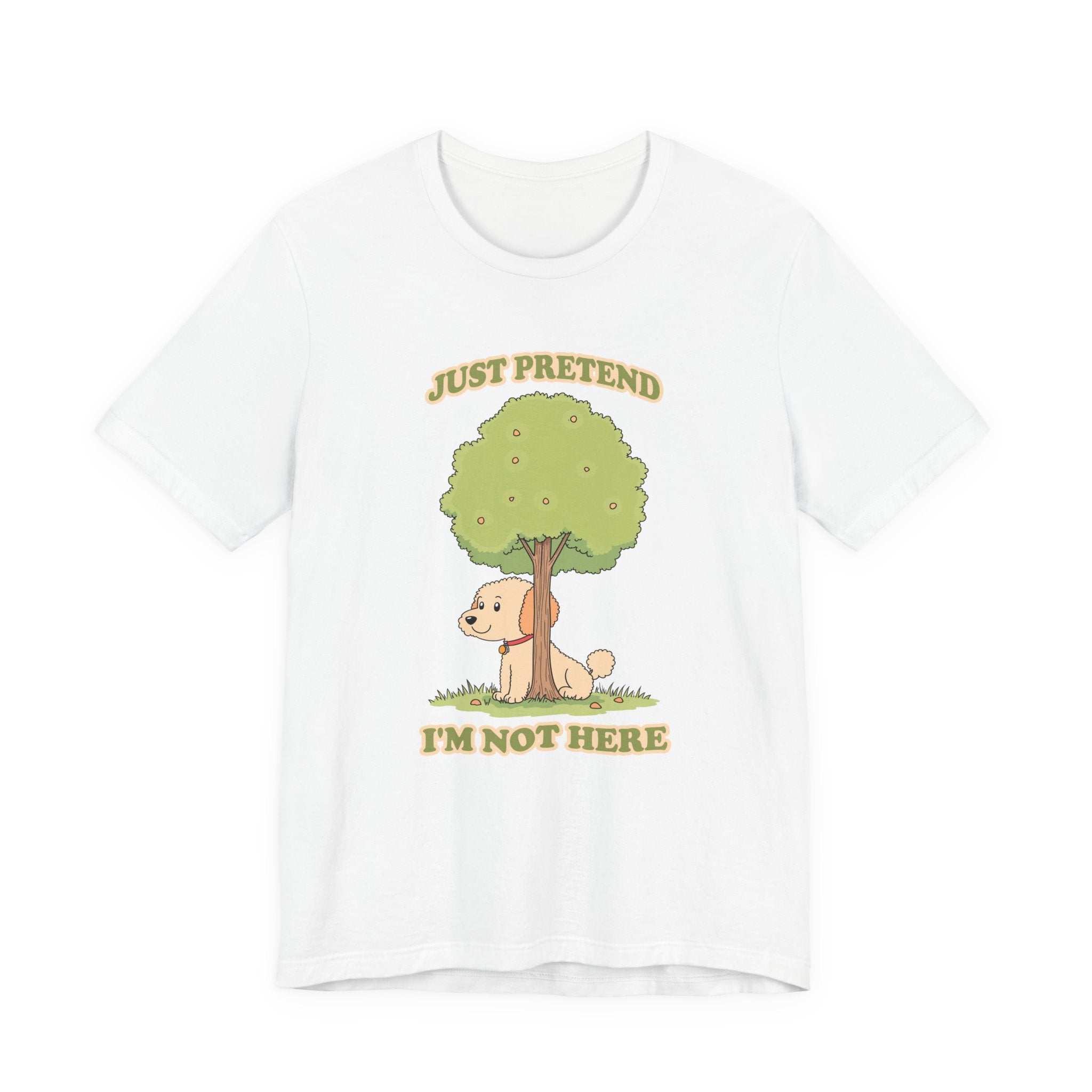 Just Pretend, I’m Not Here T-Shirt – Funny Hiding Dog Graphic Tee