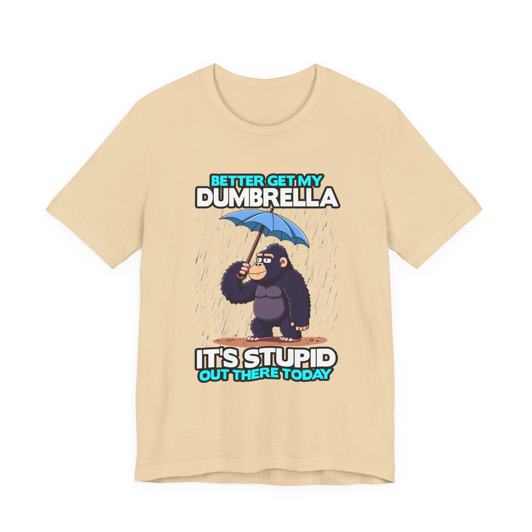 Better Get My Dumbrella Tshirt – Stressed Gorilla with Umbrella in the Rain