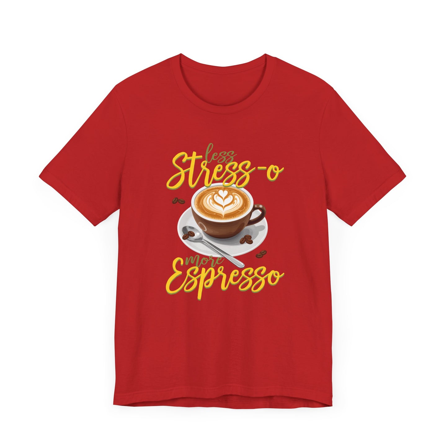 Less Stress-o More Espresso Tee, Coffee Lover Humor Shirt, Daily Grind Graphic Tee, Morning Mood Top, Caffeine First Gift