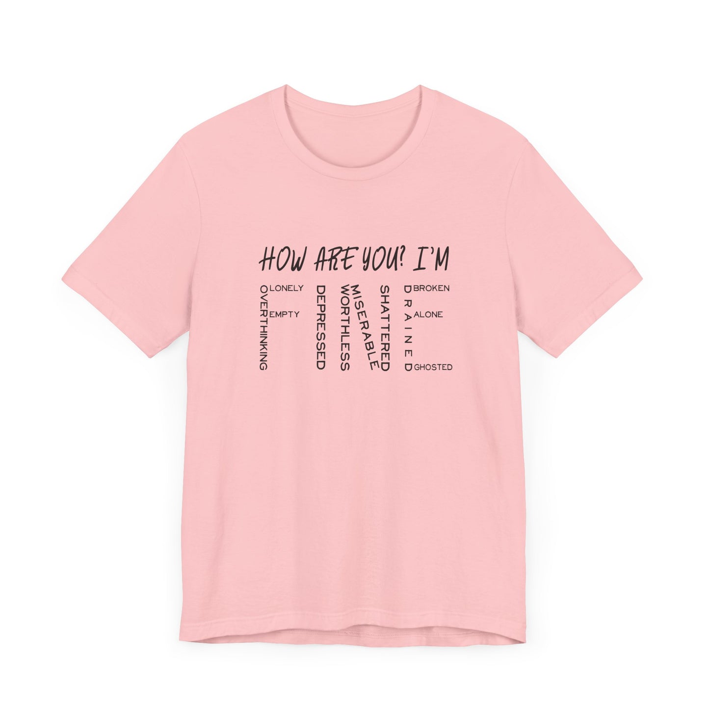 How Are You? I'm Fine Graphic Statement Tee for Mental Health Awareness and Emotional Honesty Advocates