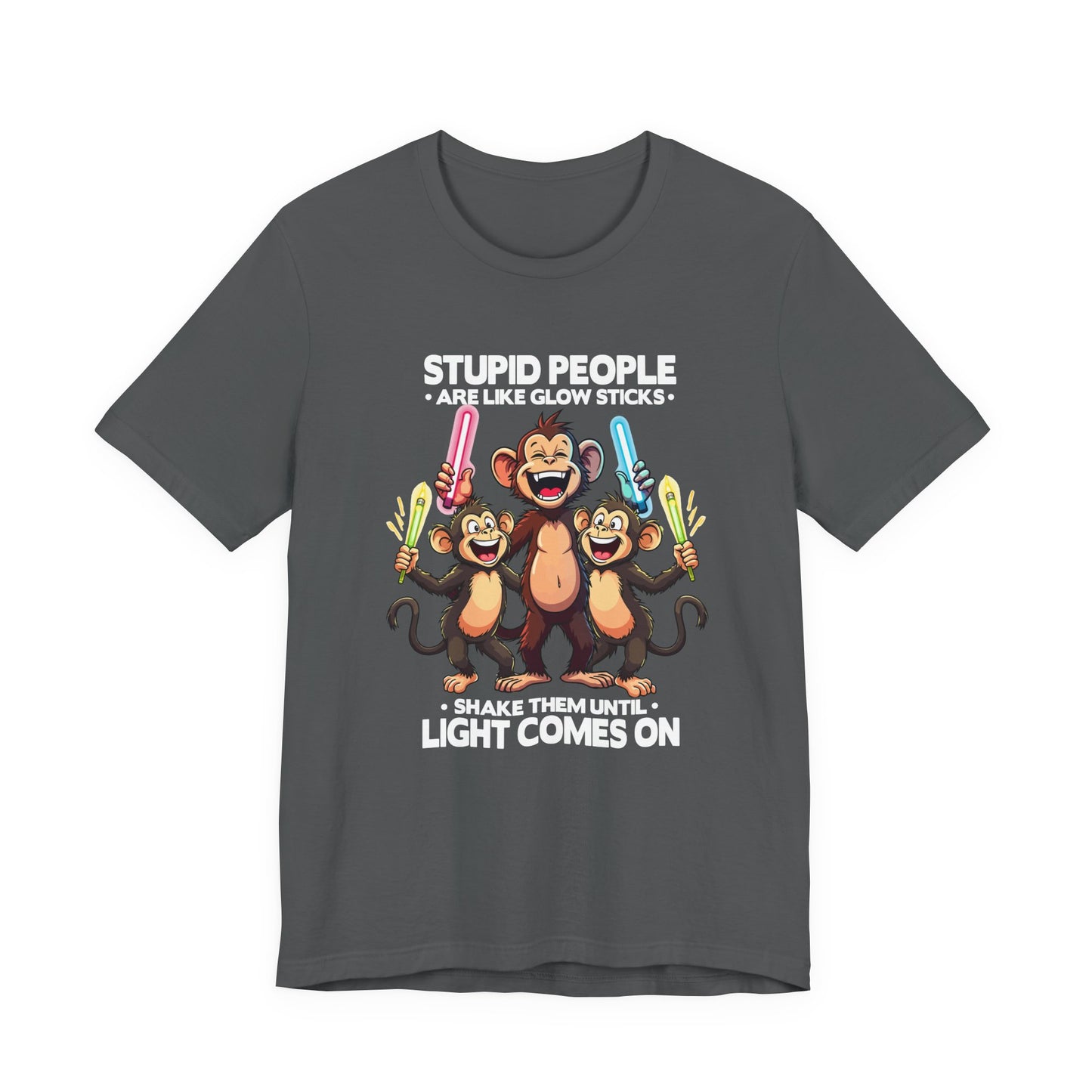 Stupid People Are Like Glow Sticks Tshirt – Three Happy Monkeys Shaking Glow Sticks