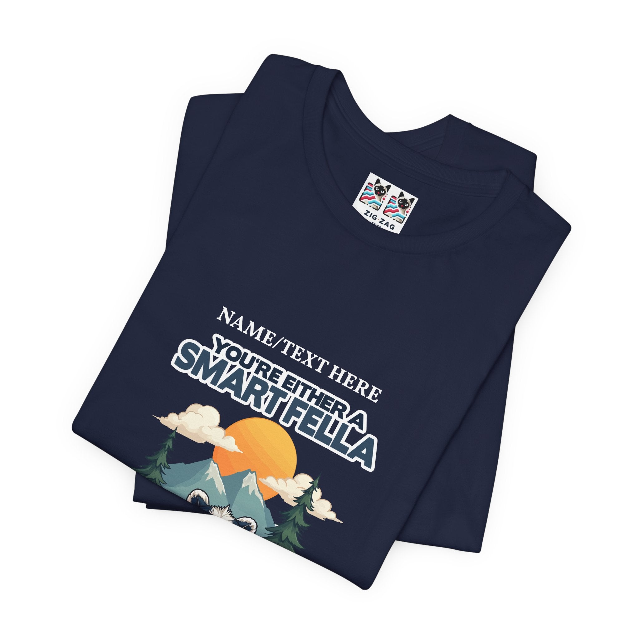 Custom T-Shirt - You're Either a Smart Fella or a Fart Smella Tshirt