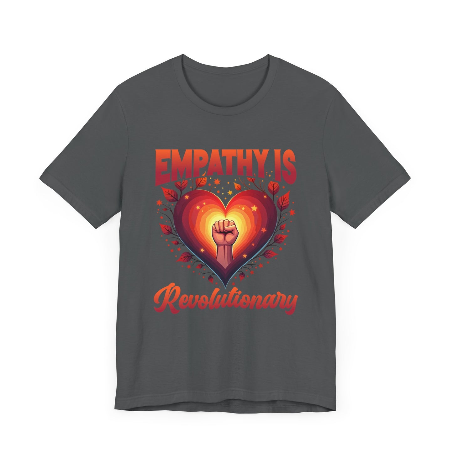 Empathy Is Revolutionary | Heart, Leaves & Power Fist Graphic T-Shirt