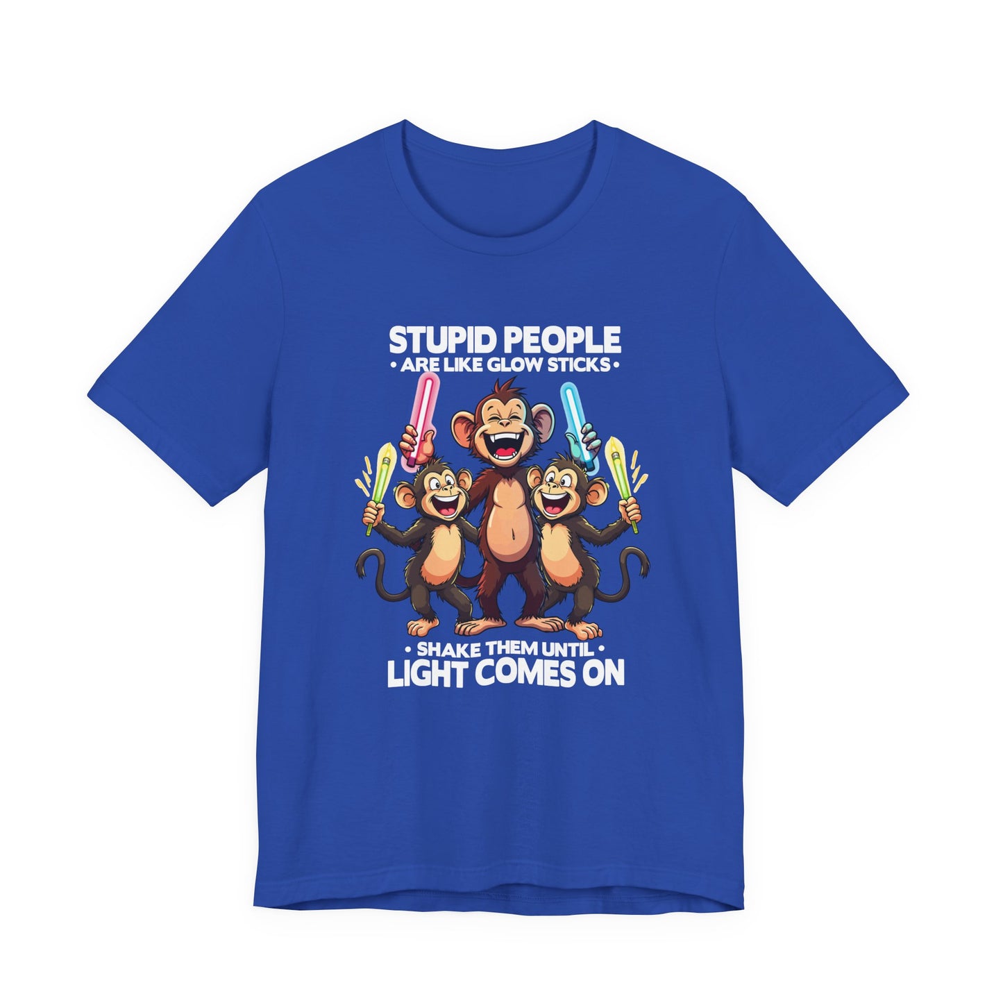 Stupid People Are Like Glow Sticks Tshirt – Three Happy Monkeys Shaking Glow Sticks