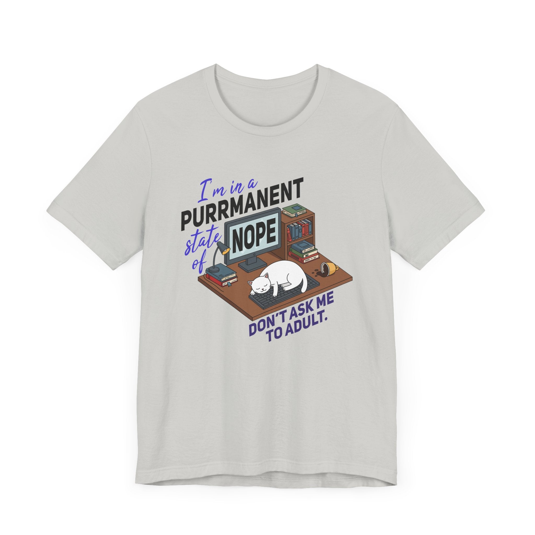 I’m in a Purrmanent State of Nope Tee, Cat Mood Shirt, Funny Anti Adulting Graphic Tee, Feline Sass Top, Lazy Day Gift