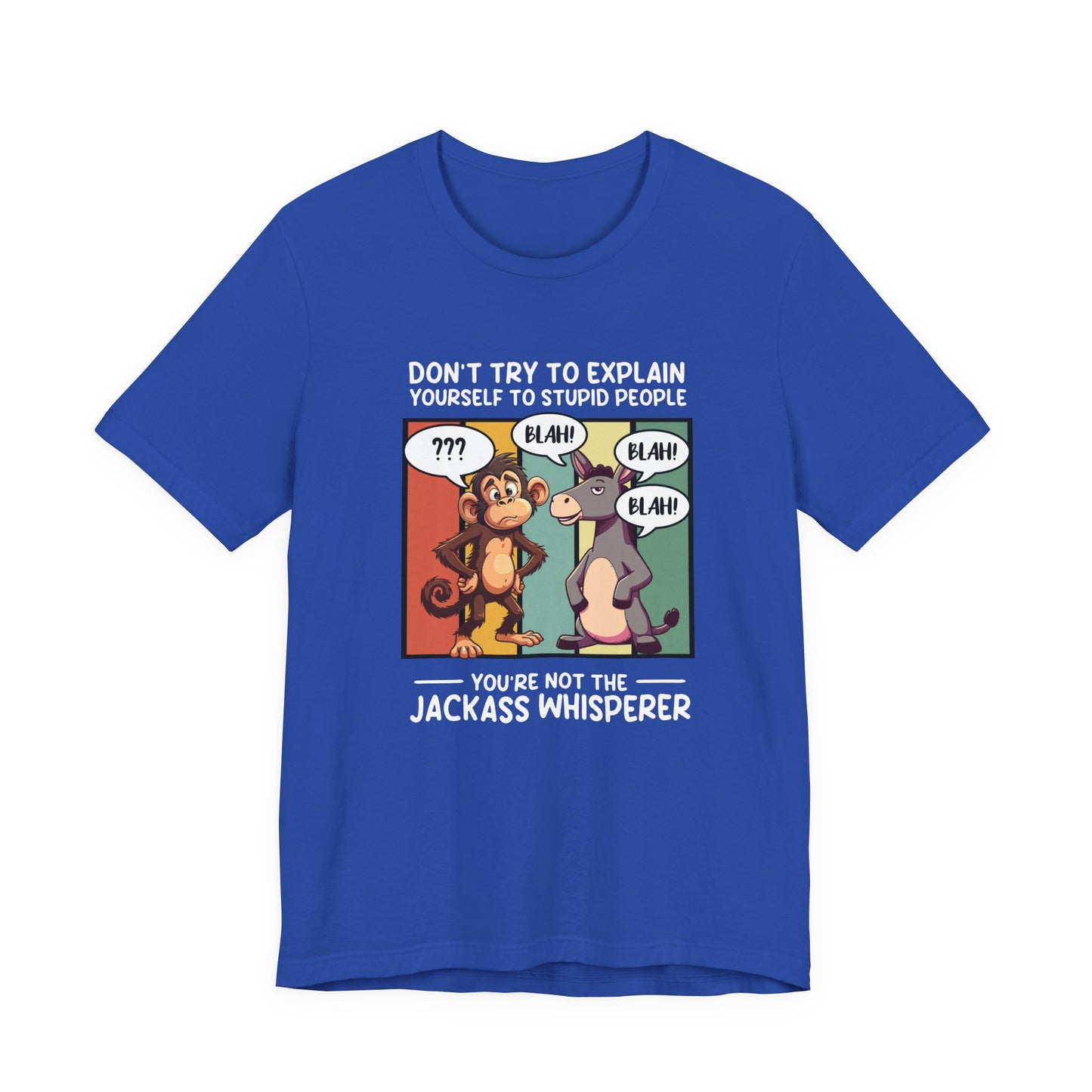 Don’t Try to Explain Yourself to Stupid People Tshirt – Confused Monkey & Blabbering Donkey Humor