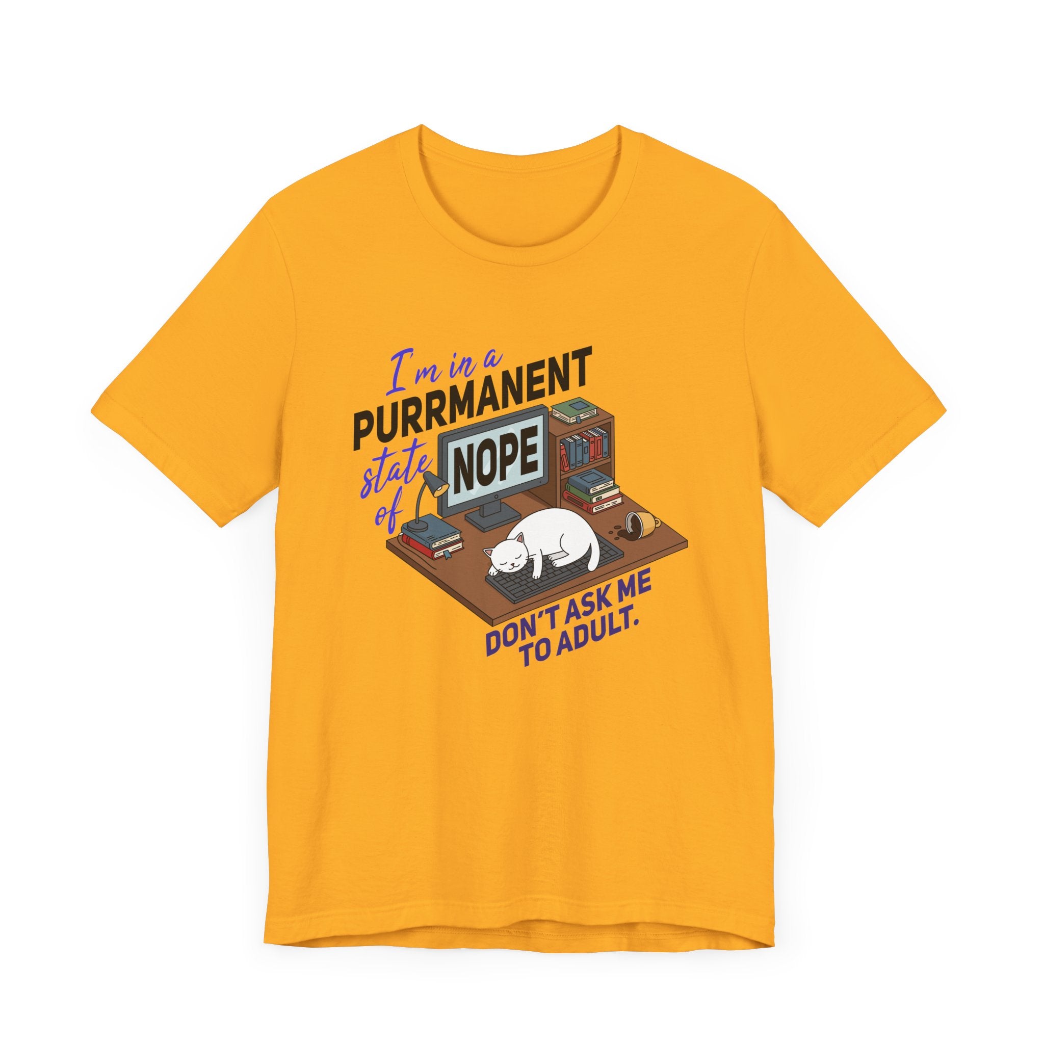 I’m in a Purrmanent State of Nope Tee, Cat Mood Shirt, Funny Anti Adulting Graphic Tee, Feline Sass Top, Lazy Day Gift