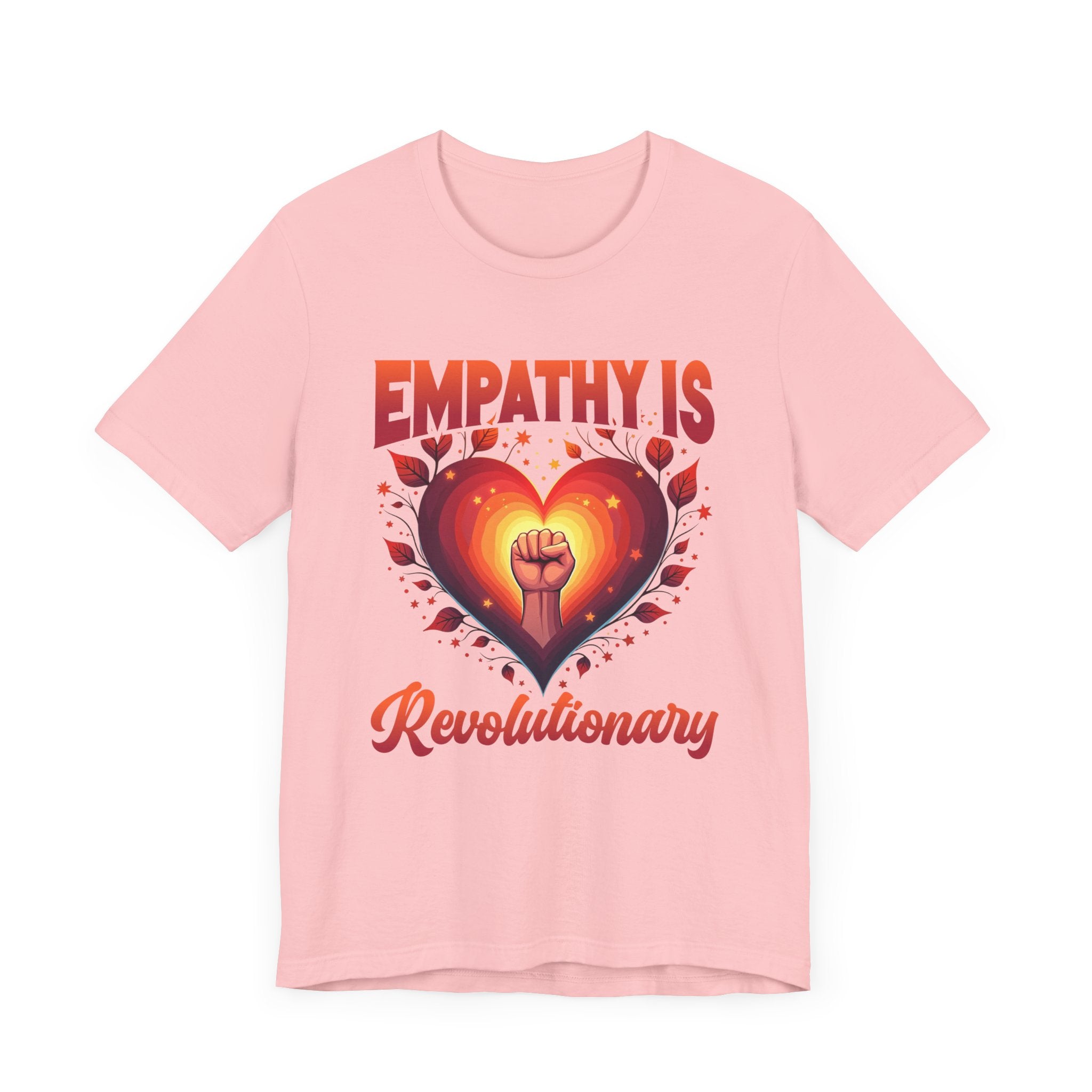 Empathy Is Revolutionary | Heart, Leaves & Power Fist Graphic T-Shirt