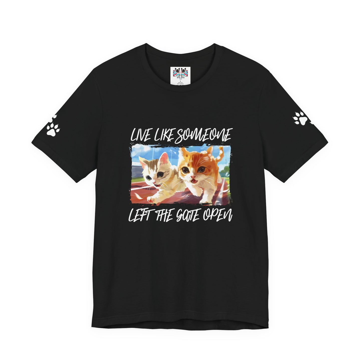 Live Like Someone Left the Gate Open T-Shirt – Running Kittens Freedom Adventure Quote Graphic Tee