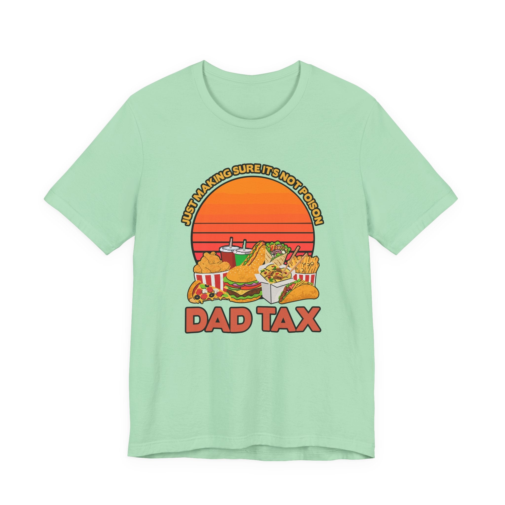 Dad Tax Tshirt – "Just Making Sure It’s Not Poison" with Snack Pile Graphic