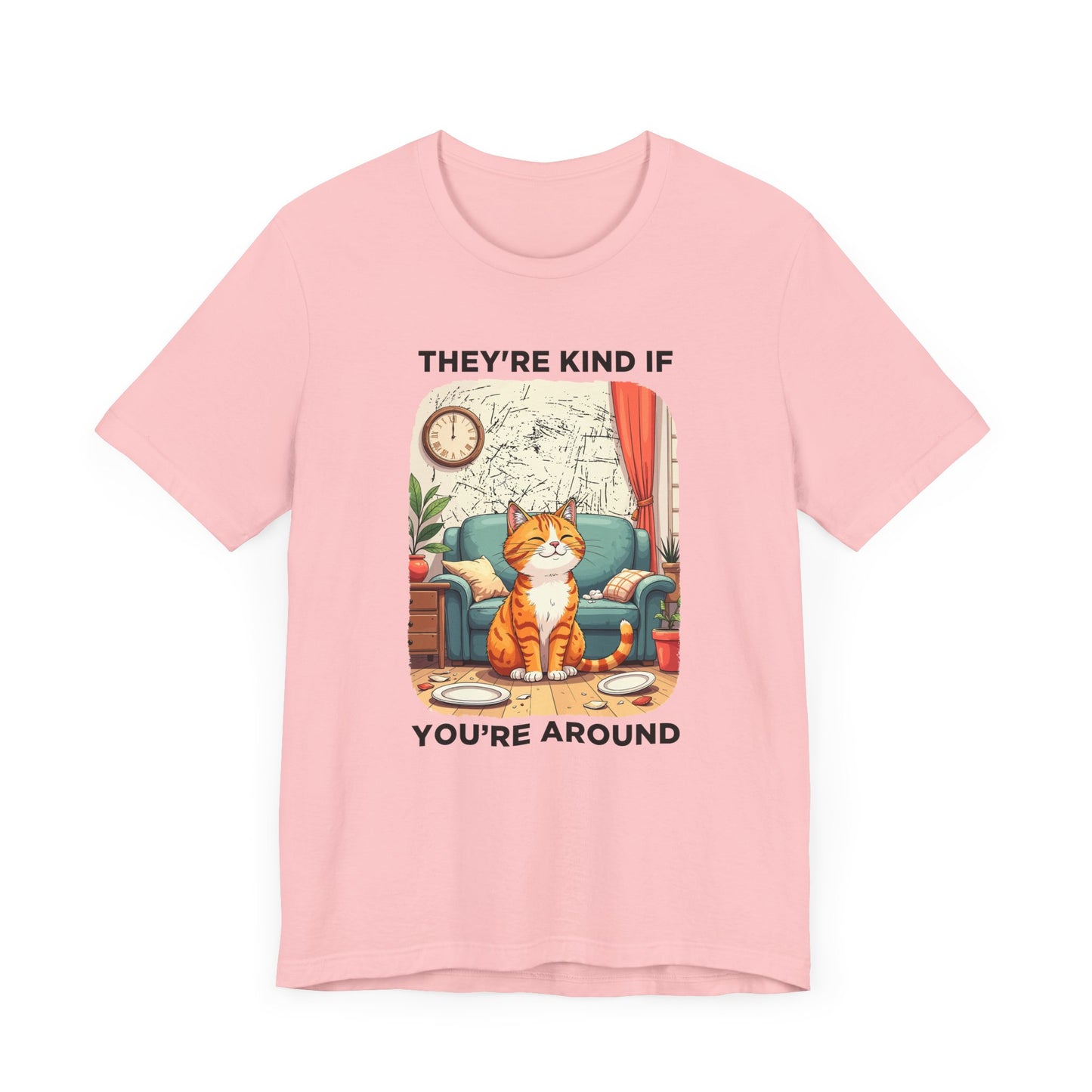 They Are Kind If You Are Around – Mischievous Cat Chaos Living Room Graphic T-Shirt