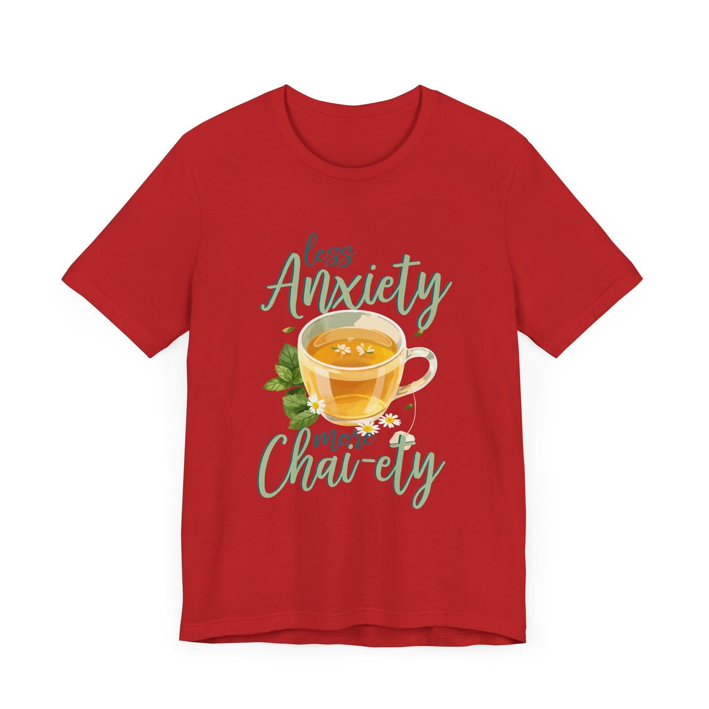 Less Anxiety, More Chai-ety | Large Tea Cup Graphic T-Shirt