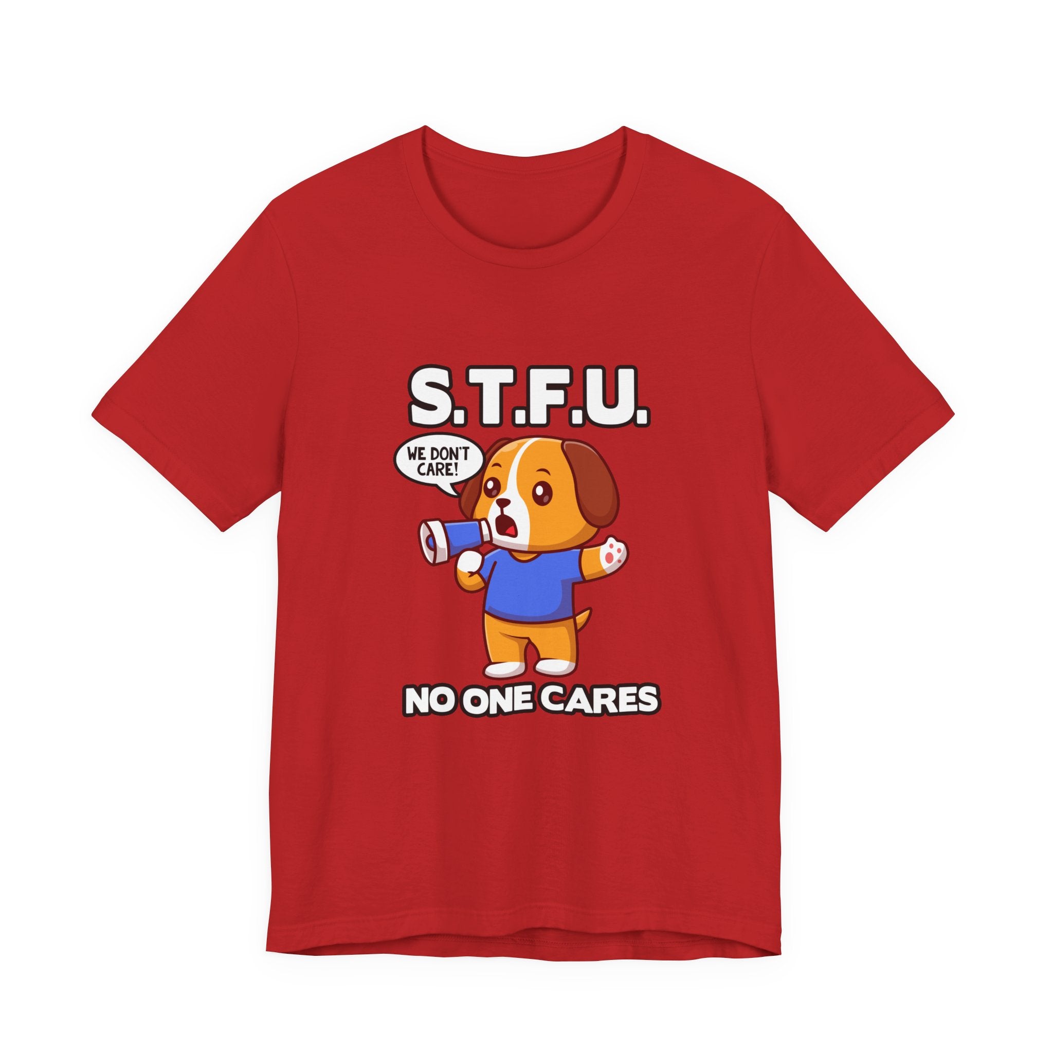 STFU No One Cares Puppy Tshirt Puppy Holding Loudspeaker Funny Sarcastic Statement