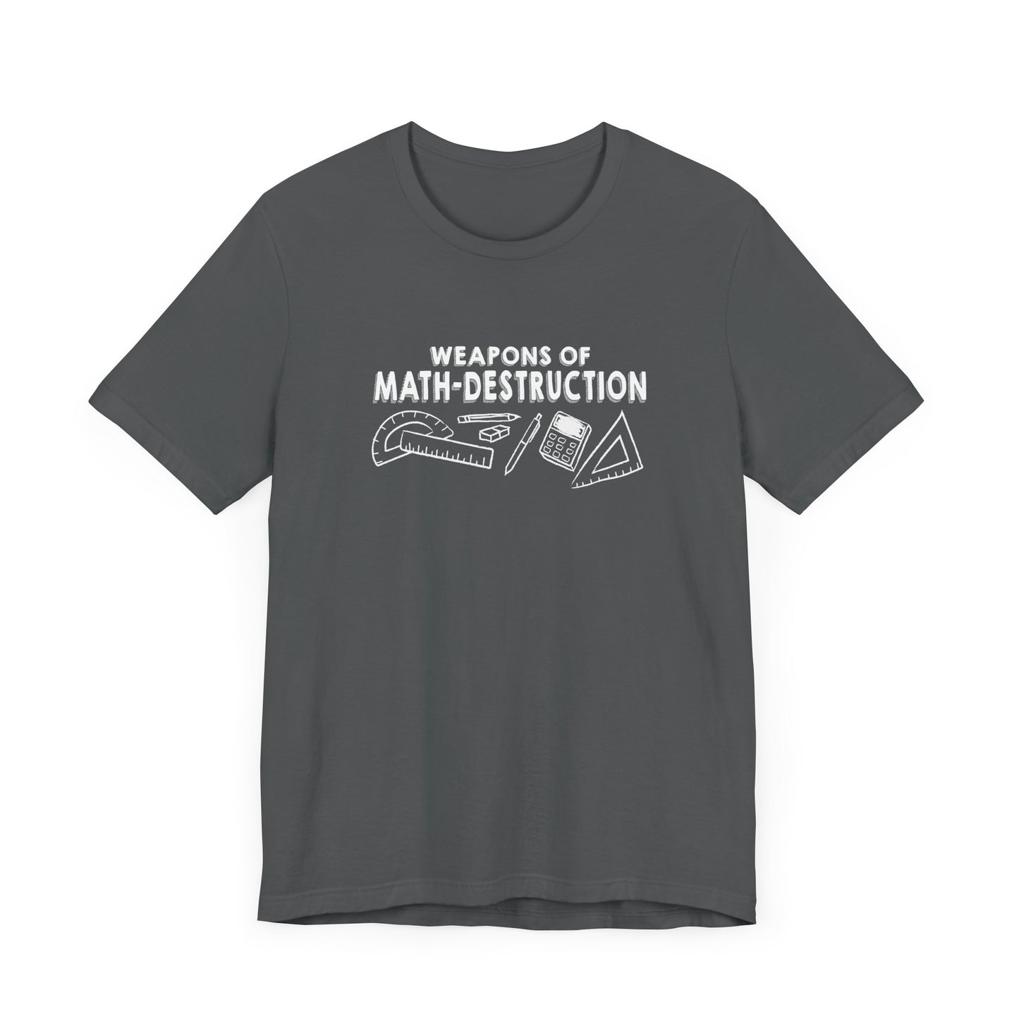 Math Geek Humor T-Shirt – Weapons of Math Destruction