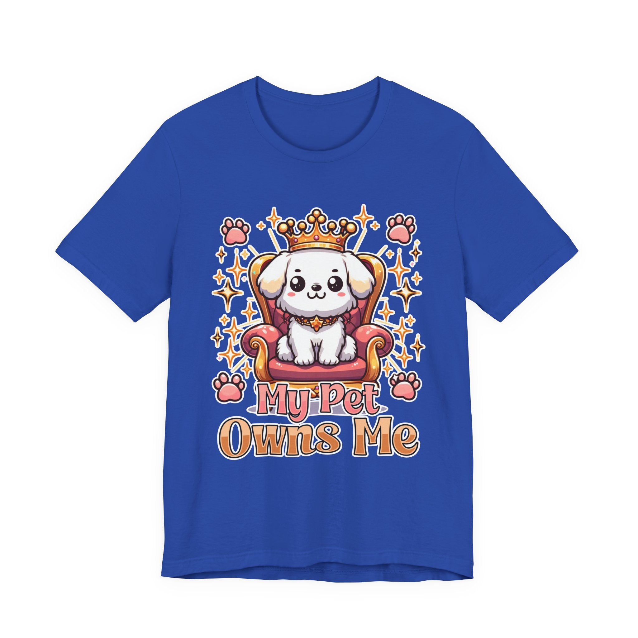 My Pet Owns Me - Cute Dog Royalty T-Shirt