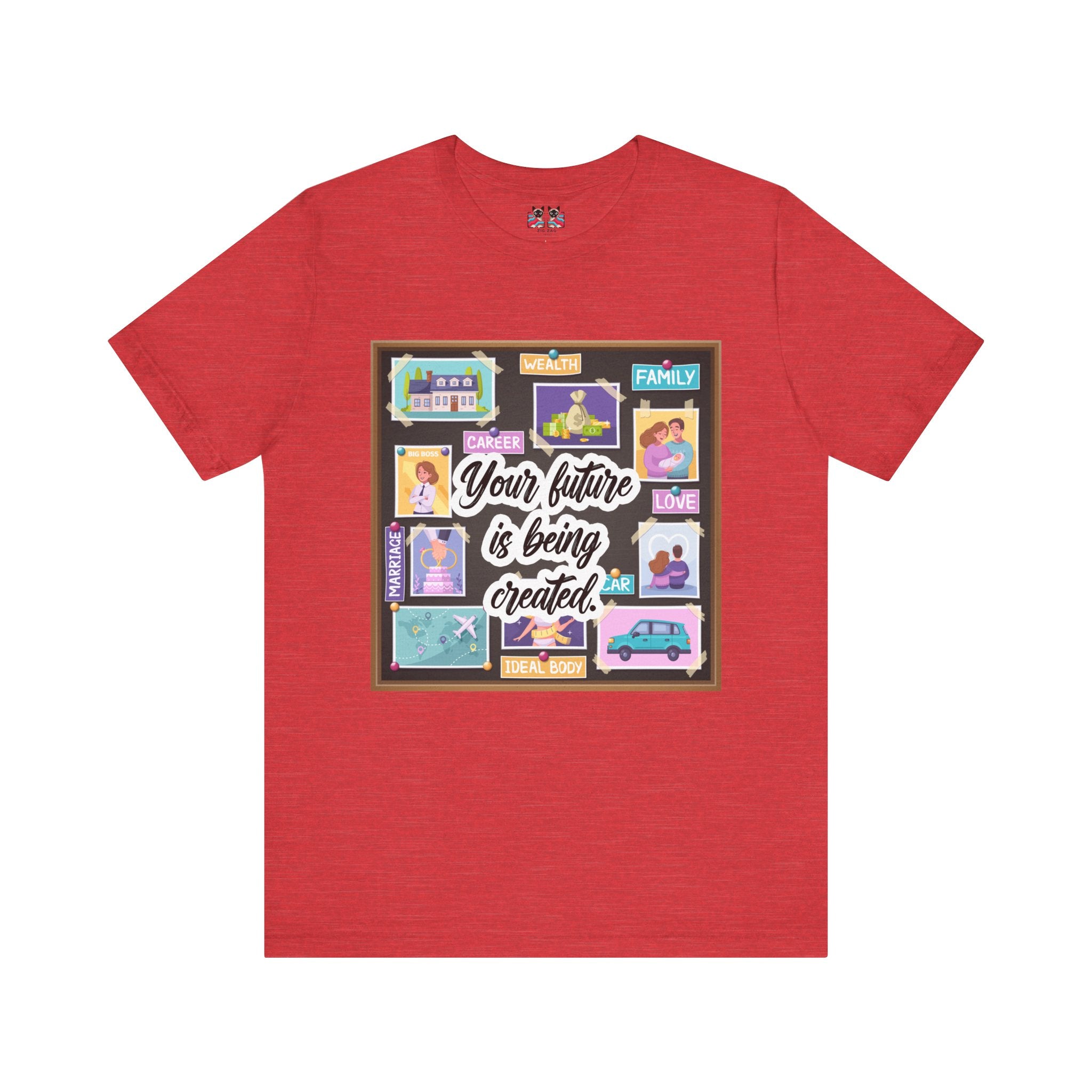 Your Future is Being Created - Vision Board Manifestation T-Shirt