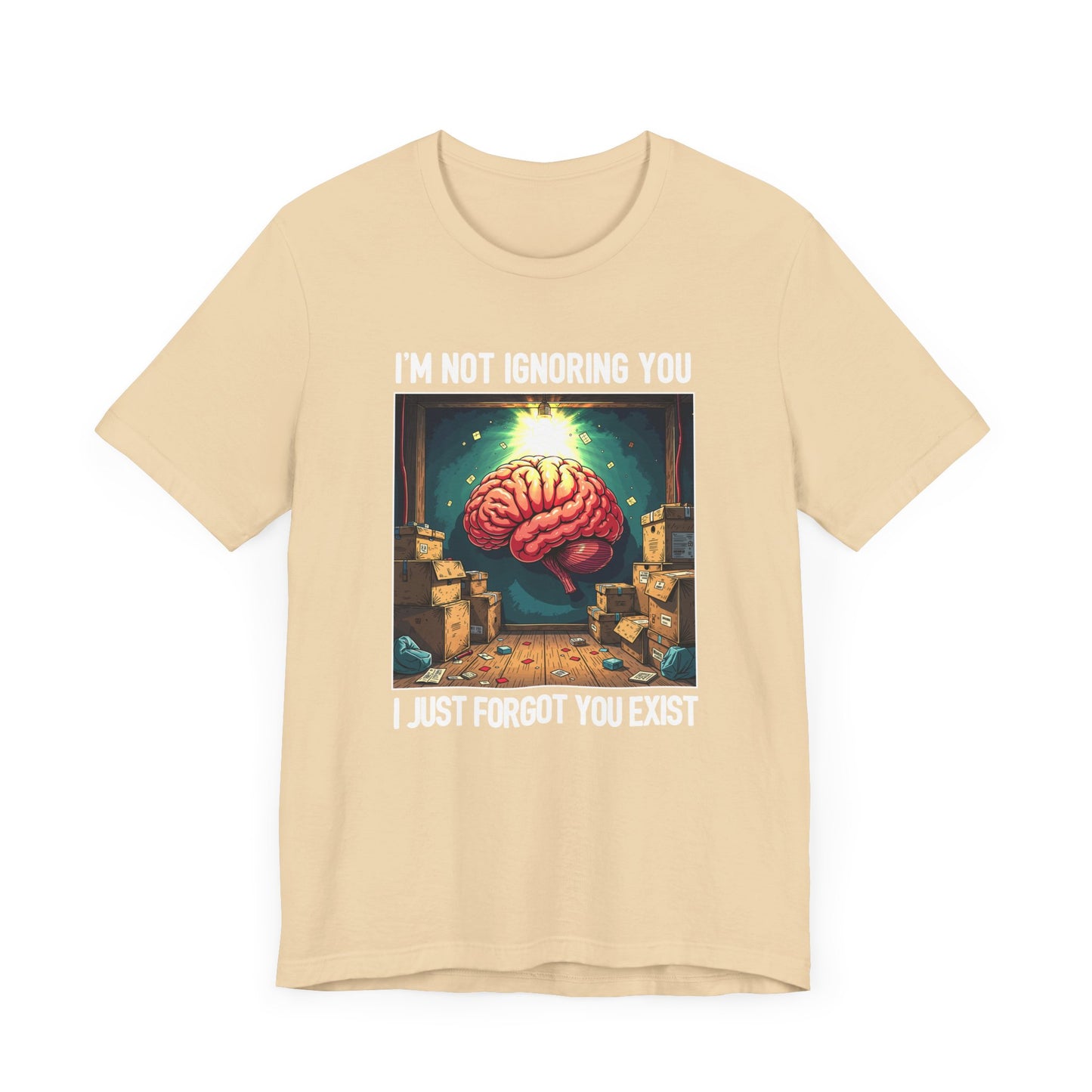 I’m Not Ignoring You I Just Forgot You Exist Tee, Selective Memory Humor Shirt, Forgetful Personality Graphic Tee, Funny Ghost Mode Gift