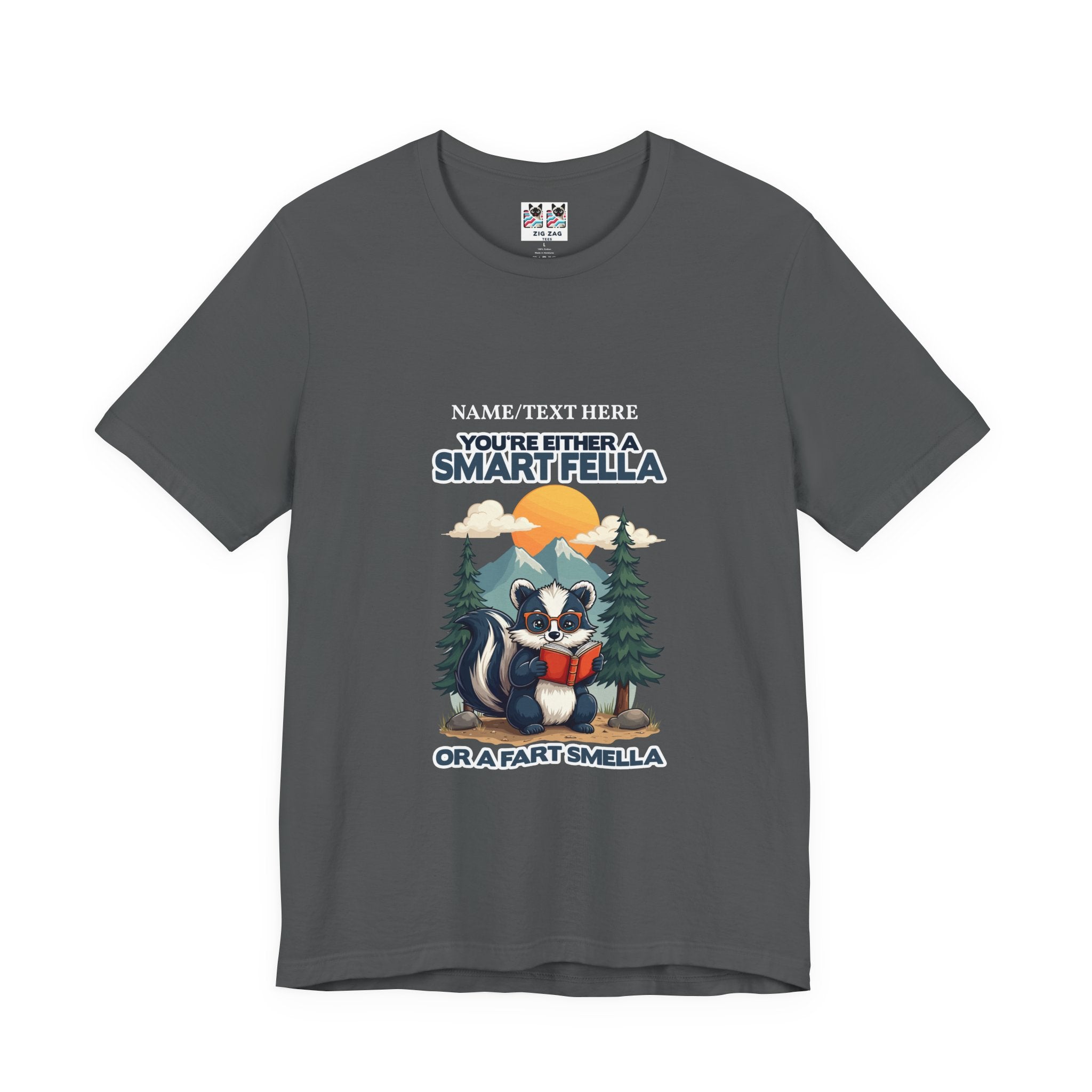 Custom T-Shirt - You're Either a Smart Fella or a Fart Smella Tshirt
