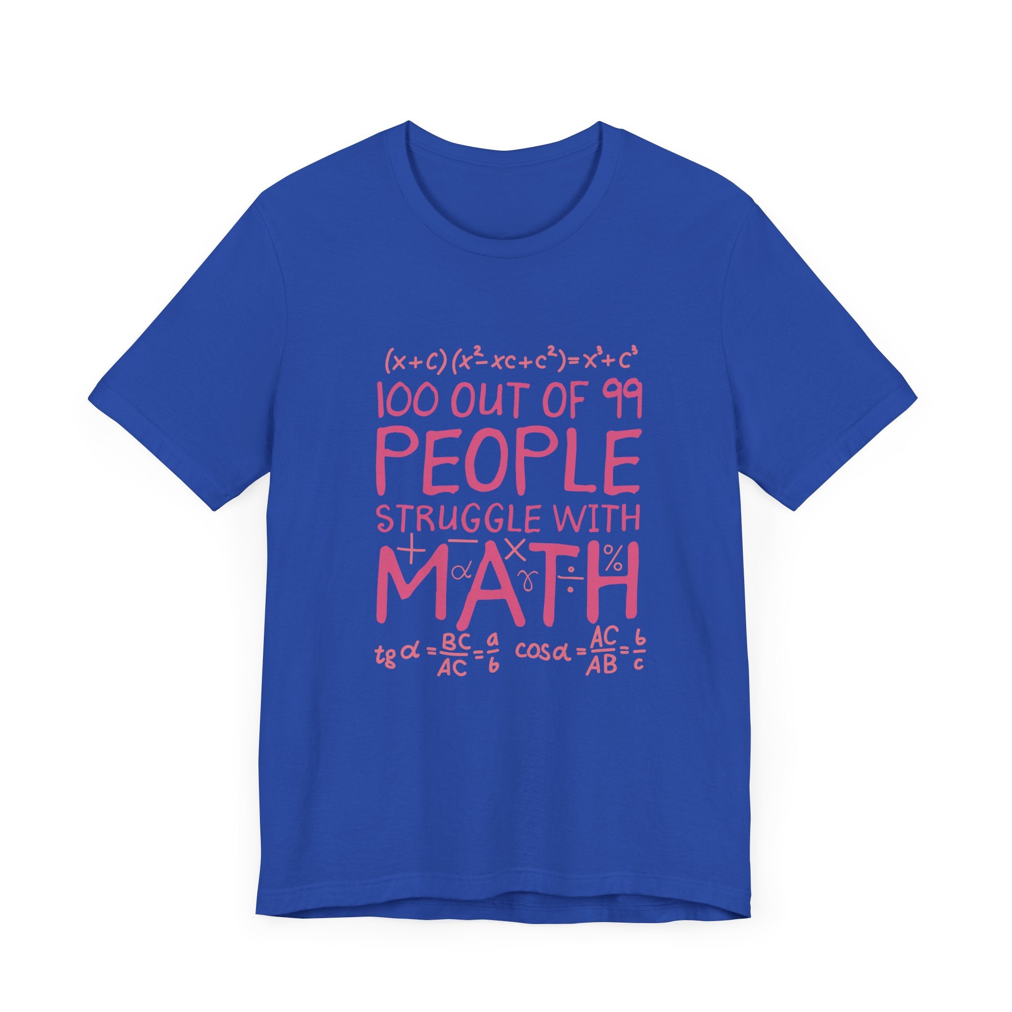 Math Struggle T-Shirt – 100 Out of 99 People Math Joke