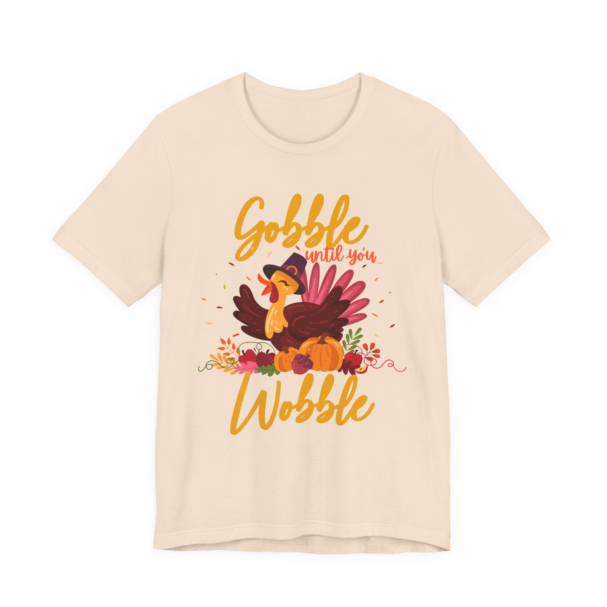 Gobble Until You Wobble Turkey T-Shirt