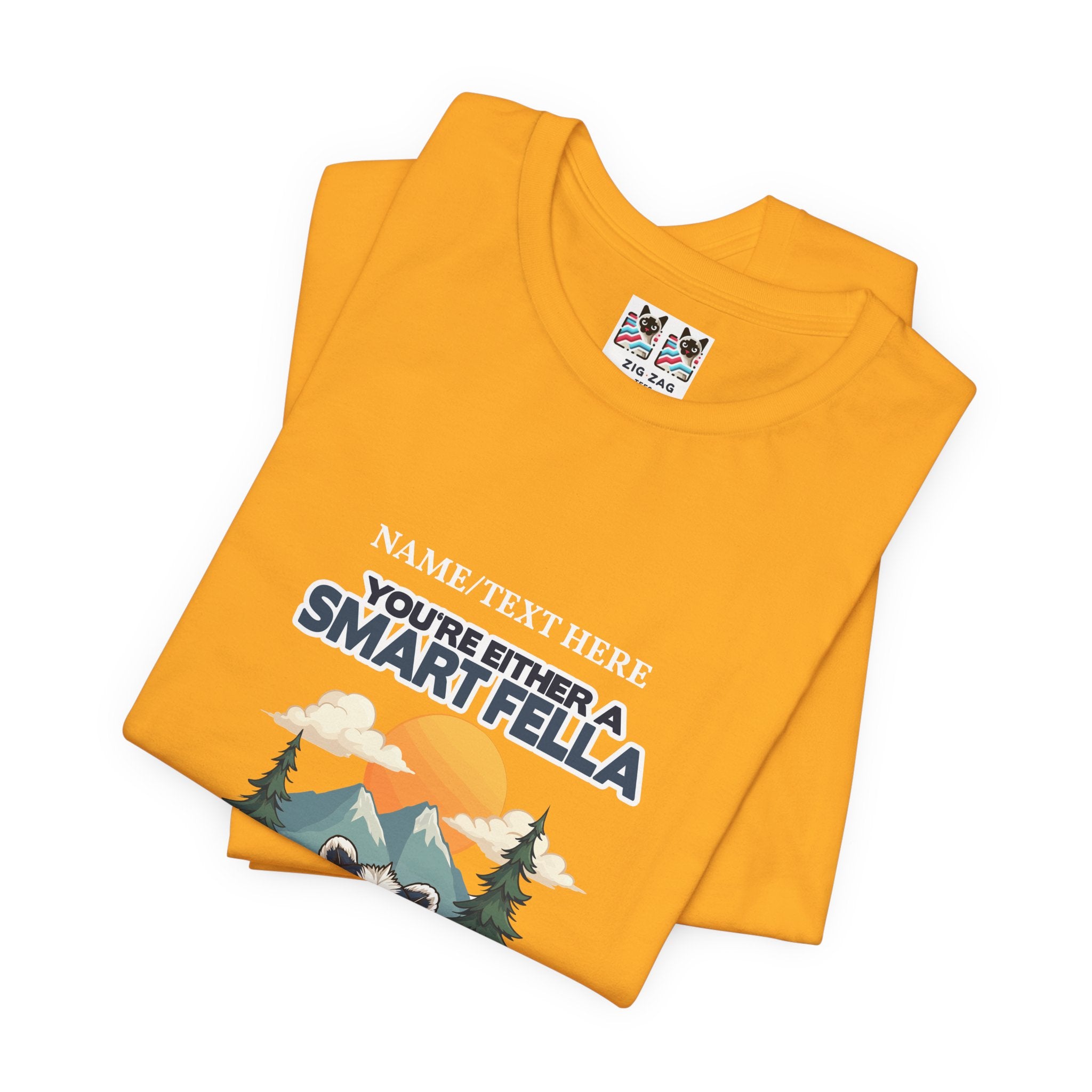 Custom T-Shirt - You're Either a Smart Fella or a Fart Smella Tshirt