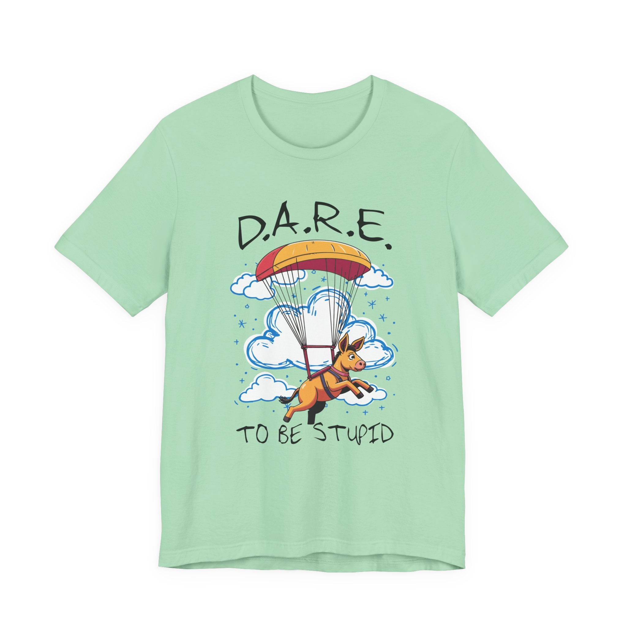 Dare to Be Stupid Tshirt – Stressed Donkey Parachuting with Clouds