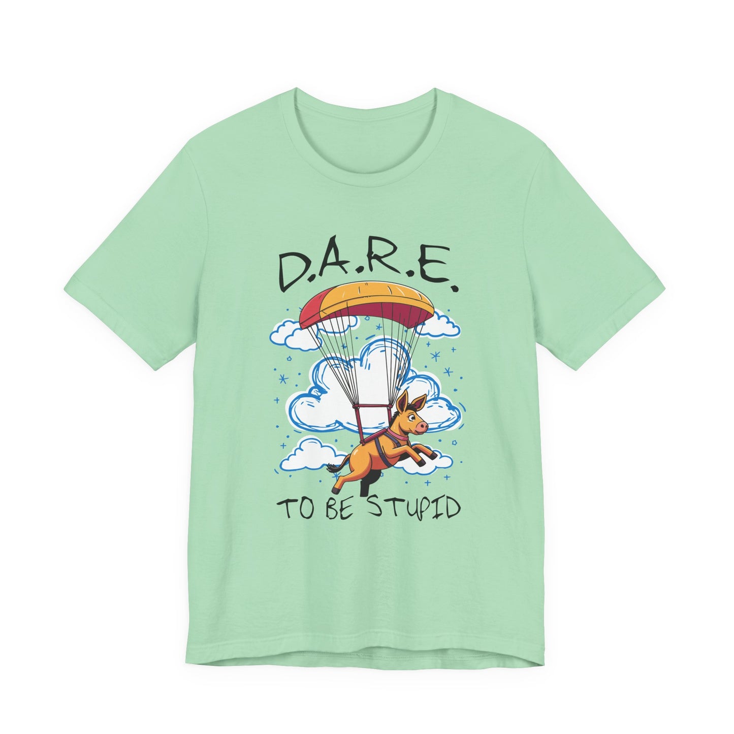 Dare to Be Stupid Tshirt – Stressed Donkey Parachuting with Clouds