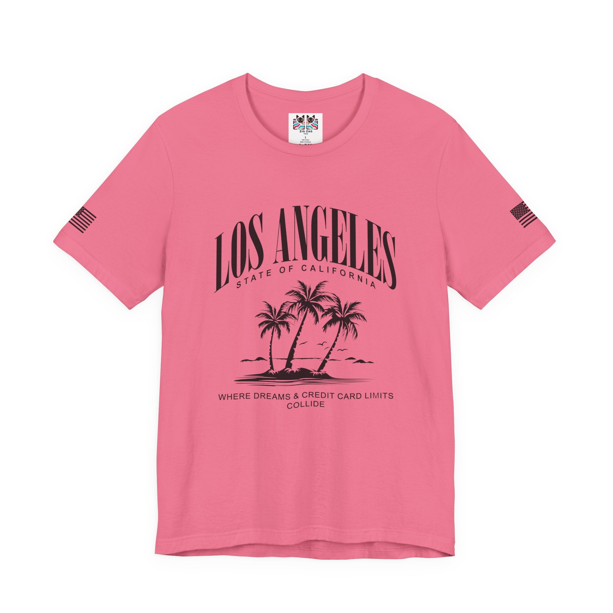 Los Angeles State of California Funny T-Shirt – Where Dreams and Credit Card Limits Collide Tee