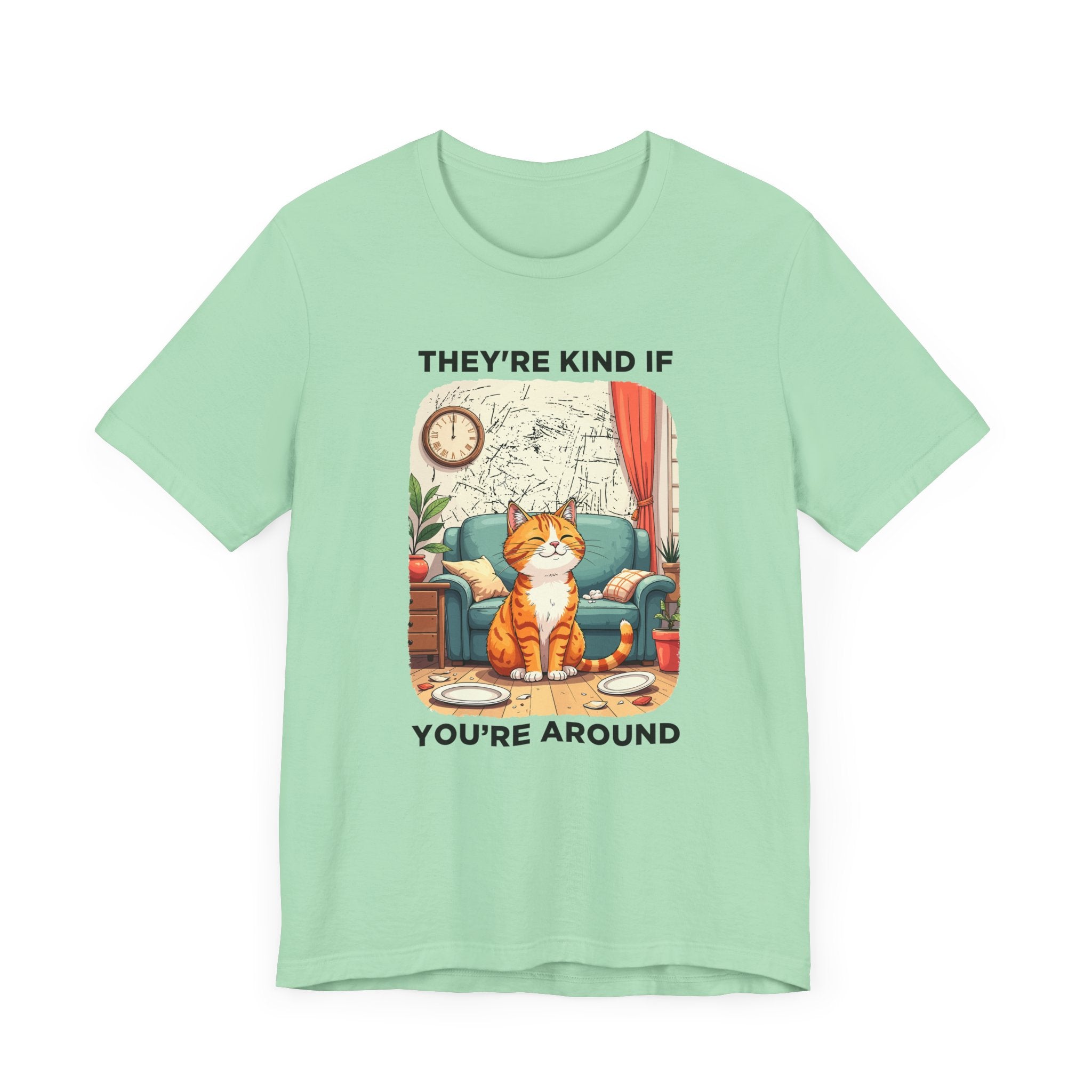 They Are Kind If You Are Around – Mischievous Cat Chaos Living Room Graphic T-Shirt