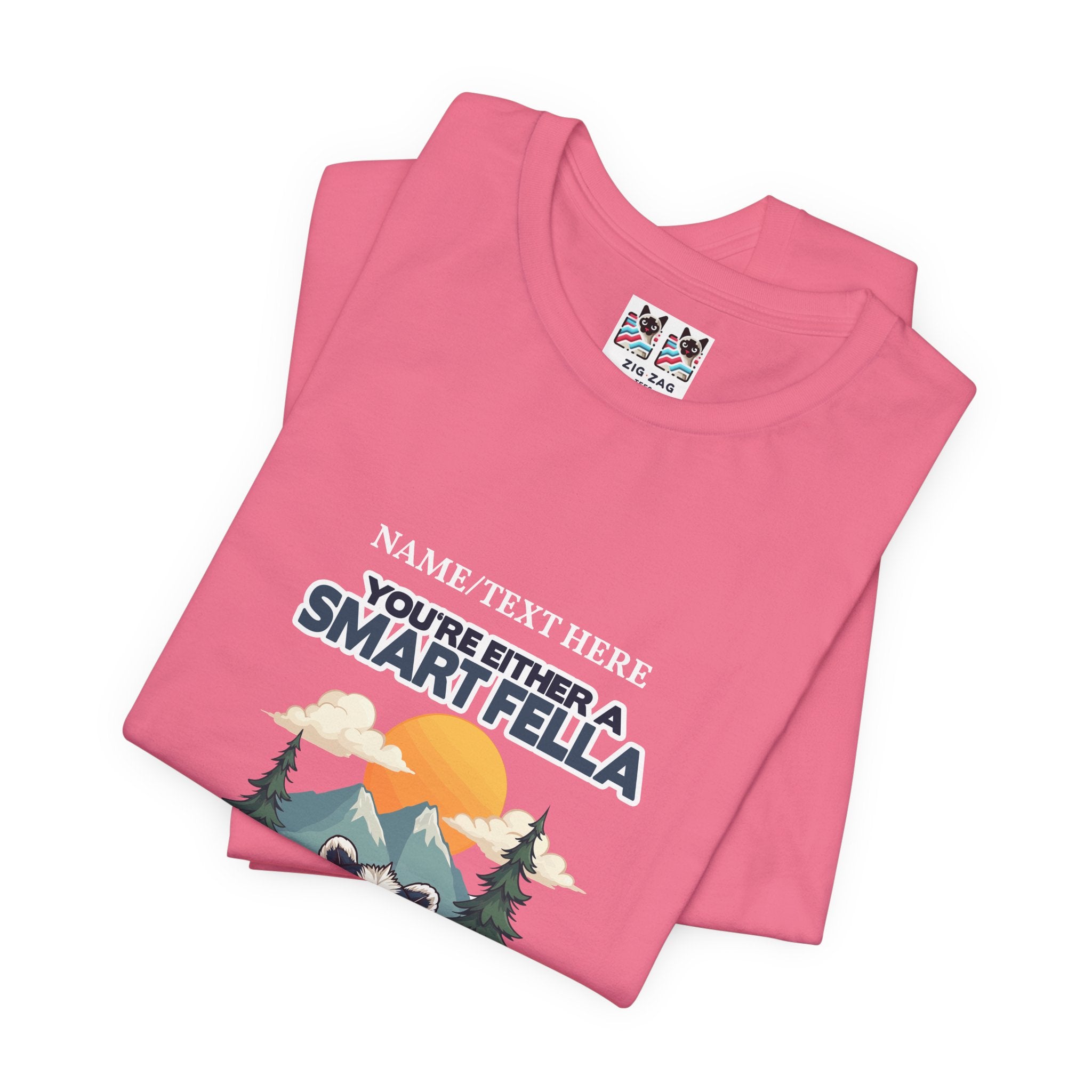 Custom T-Shirt - You're Either a Smart Fella or a Fart Smella Tshirt