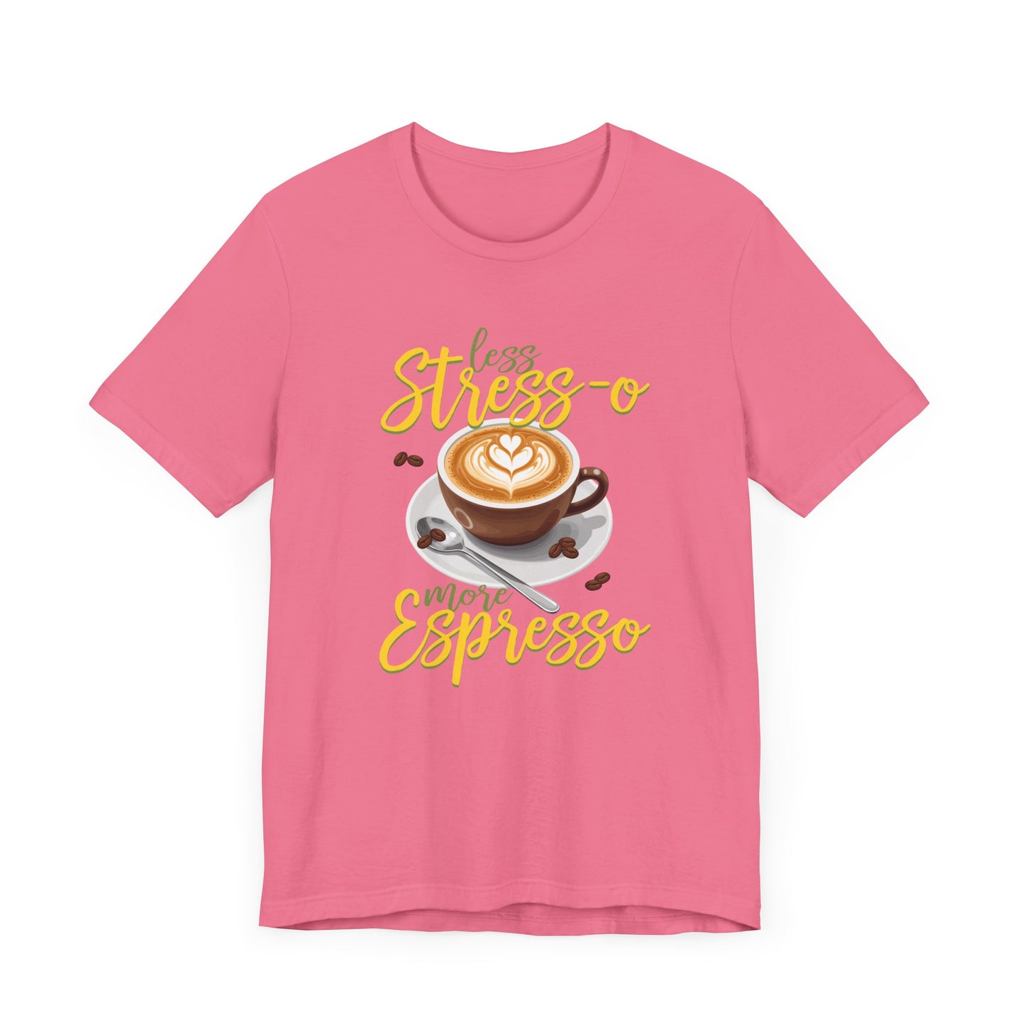 Less Stress-o More Espresso Tee, Coffee Lover Humor Shirt, Daily Grind Graphic Tee, Morning Mood Top, Caffeine First Gift