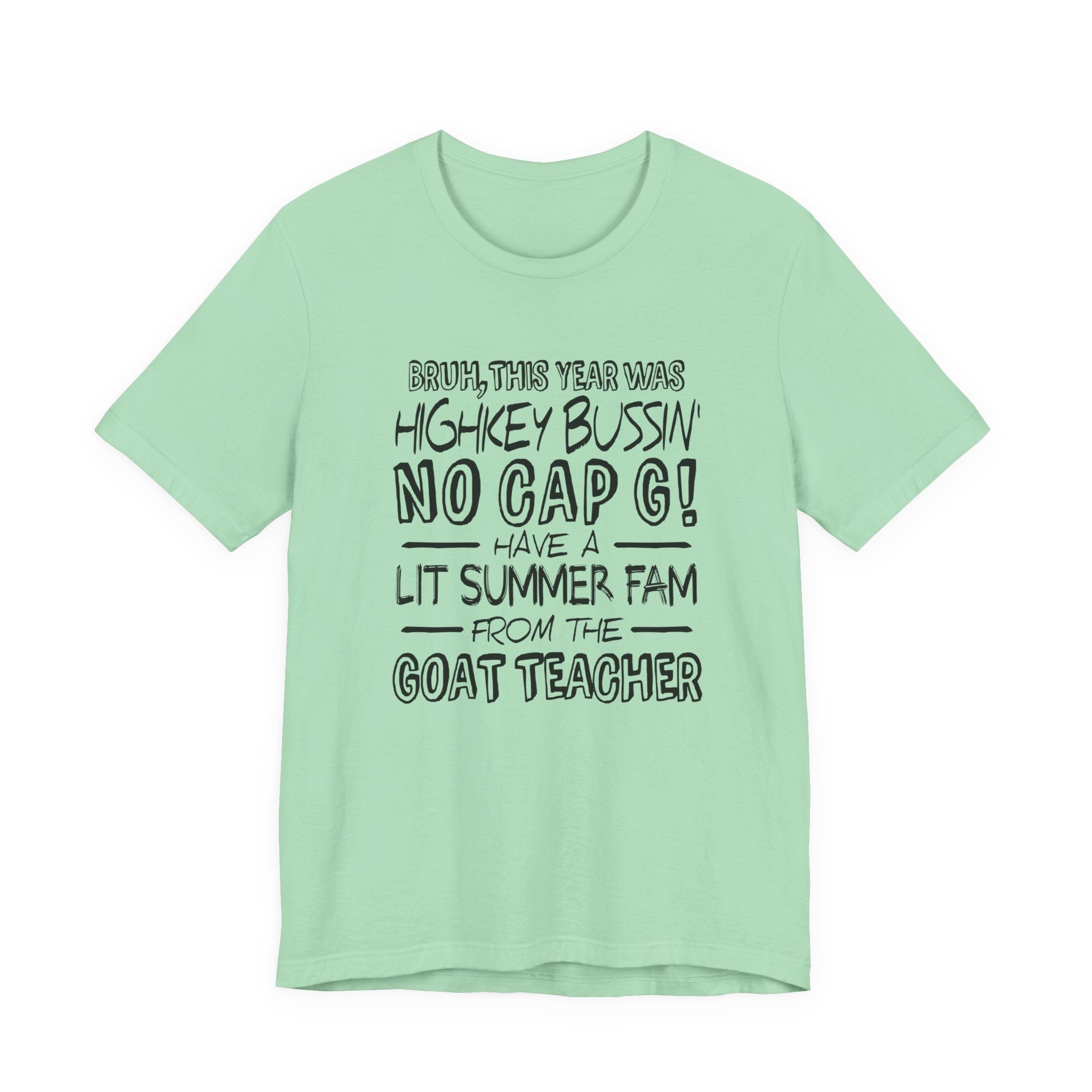 Bruh This Year Was Highkey Bussin No Cap G Tshirt Summer Fam from The GOAT Teacher