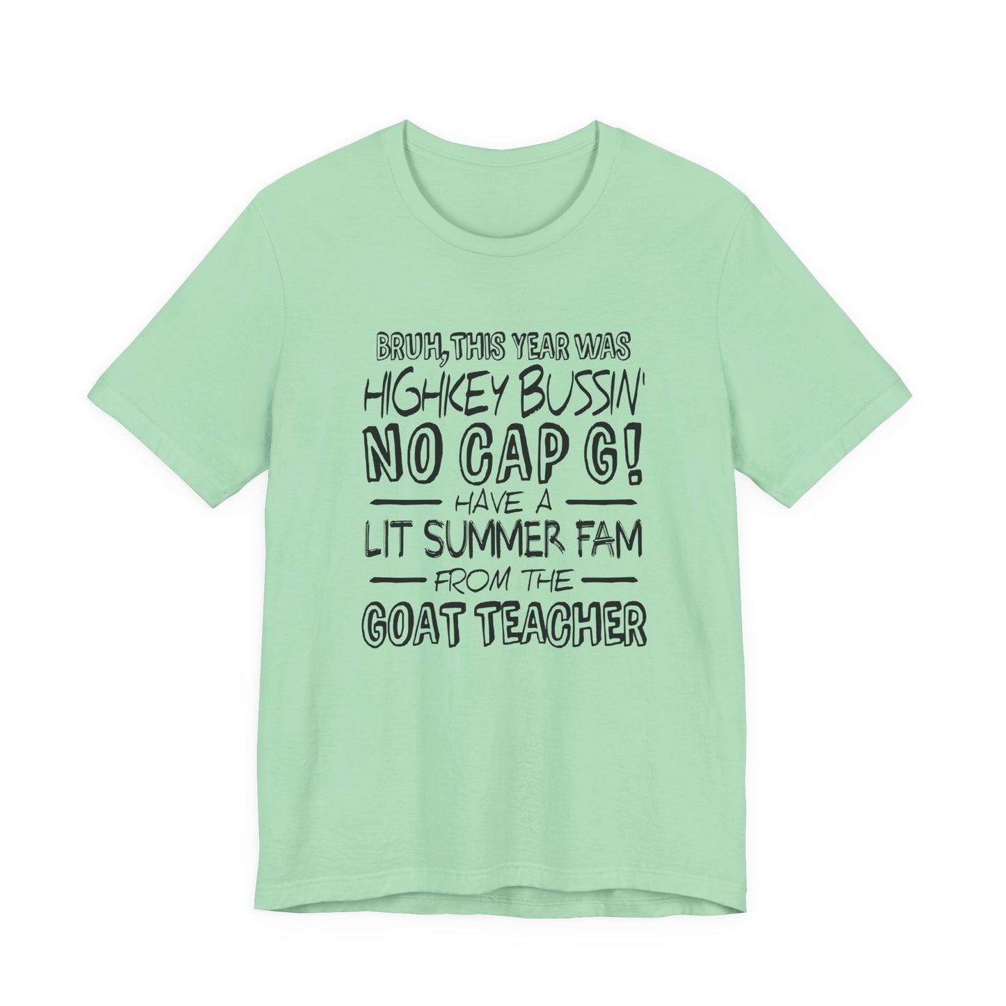Bruh This Year Was Highkey Bussin No Cap G Tshirt Summer Fam from The GOAT Teacher