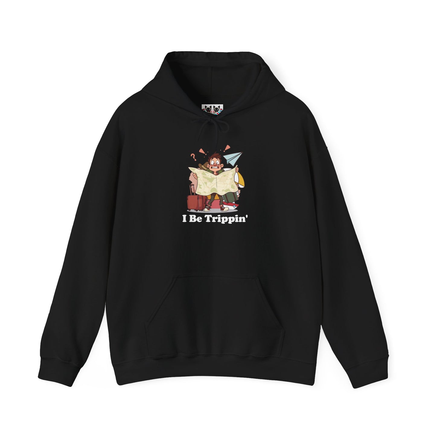 I Be Trippin' - Funny Travel Hoodie