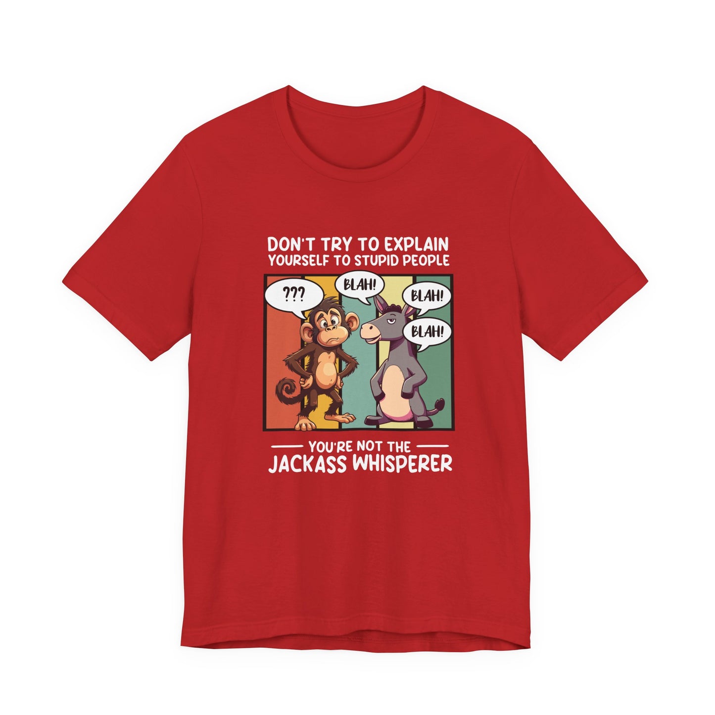 Don’t Try to Explain Yourself to Stupid People Tshirt – Confused Monkey & Blabbering Donkey Humor