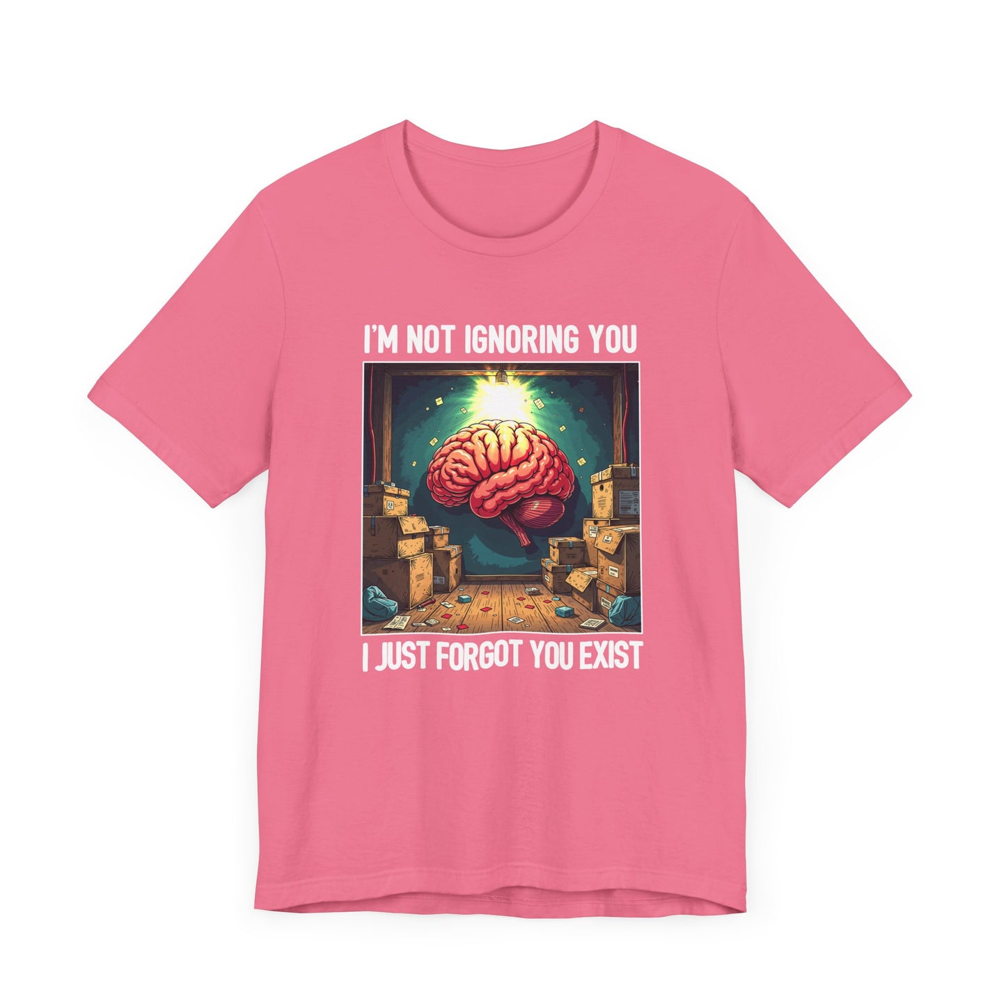 I’m Not Ignoring You I Just Forgot You Exist Tee, Selective Memory Humor Shirt, Forgetful Personality Graphic Tee, Funny Ghost Mode Gift