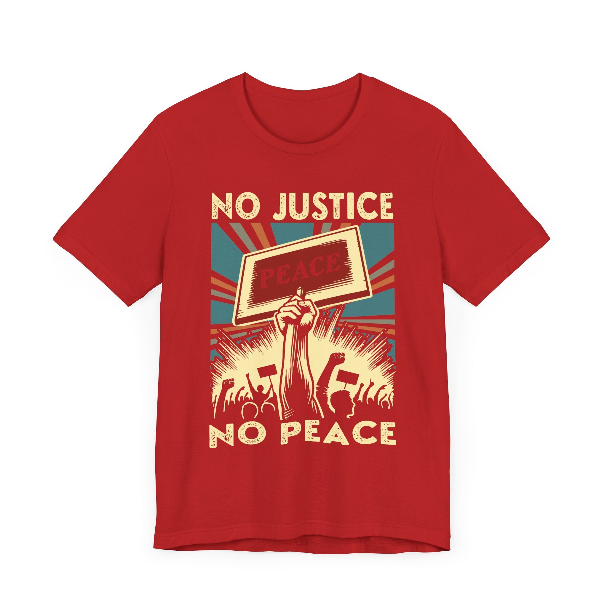 No Justice, No Peace - Activism T-Shirt