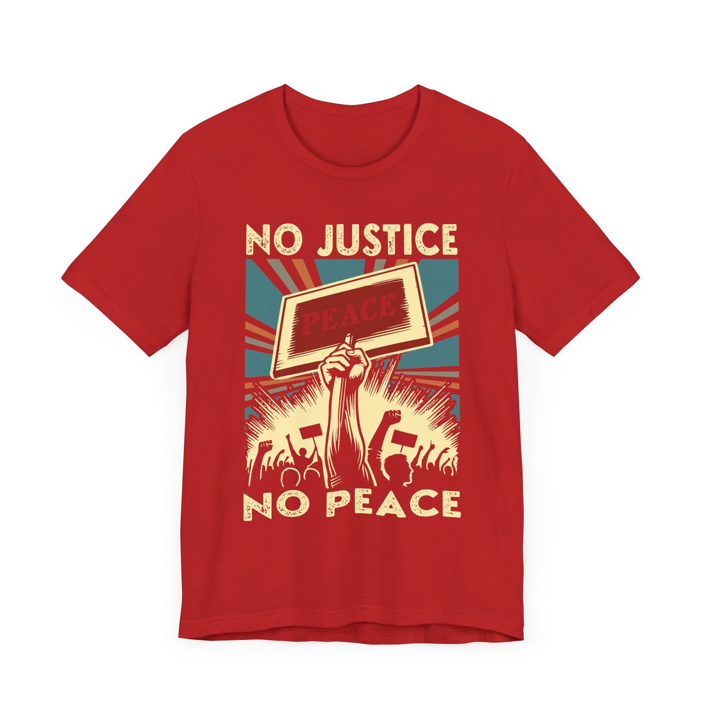 No Justice, No Peace - Activism T-Shirt