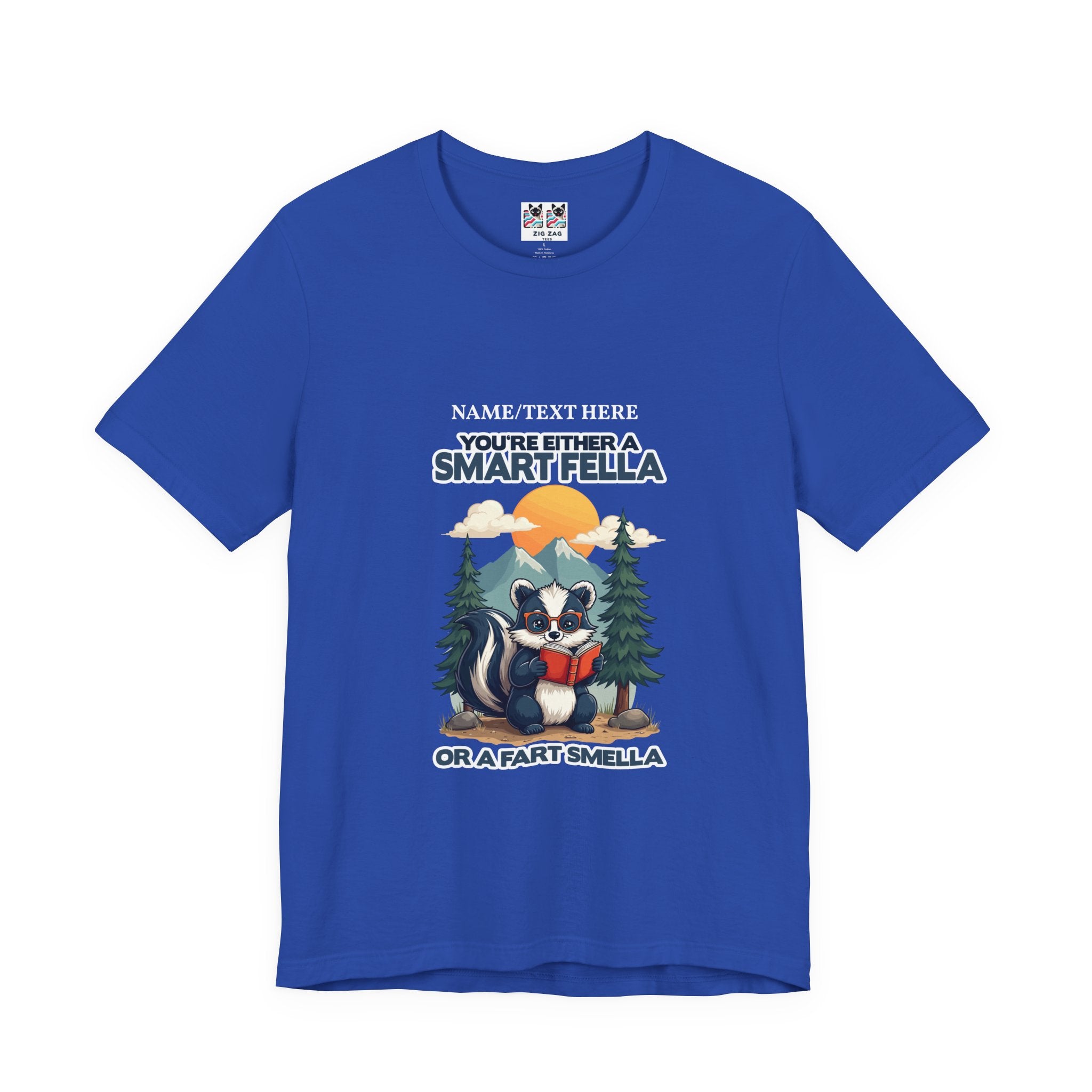 Custom T-Shirt - You're Either a Smart Fella or a Fart Smella Tshirt
