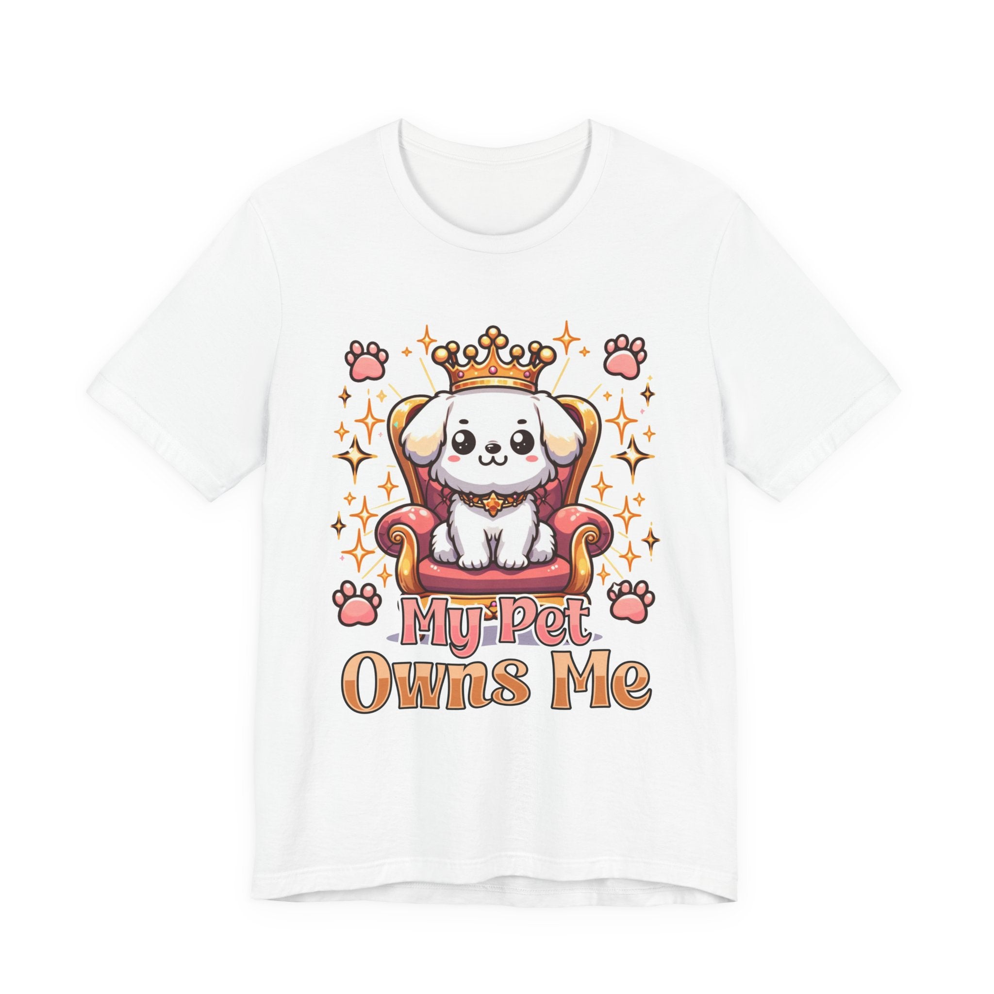 My Pet Owns Me - Cute Dog Royalty T-Shirt