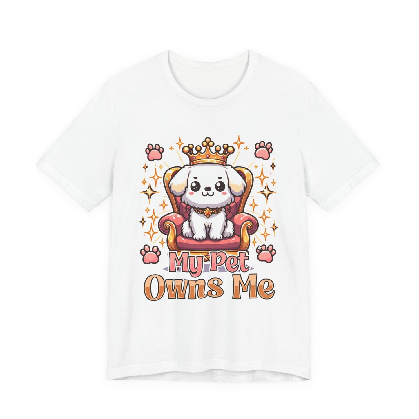My Pet Owns Me - Cute Dog Royalty T-Shirt
