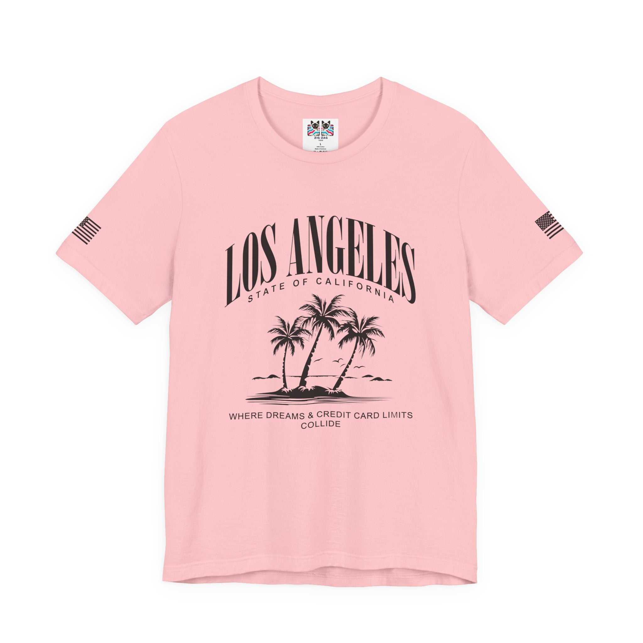 Los Angeles State of California Funny T-Shirt – Where Dreams and Credit Card Limits Collide Tee